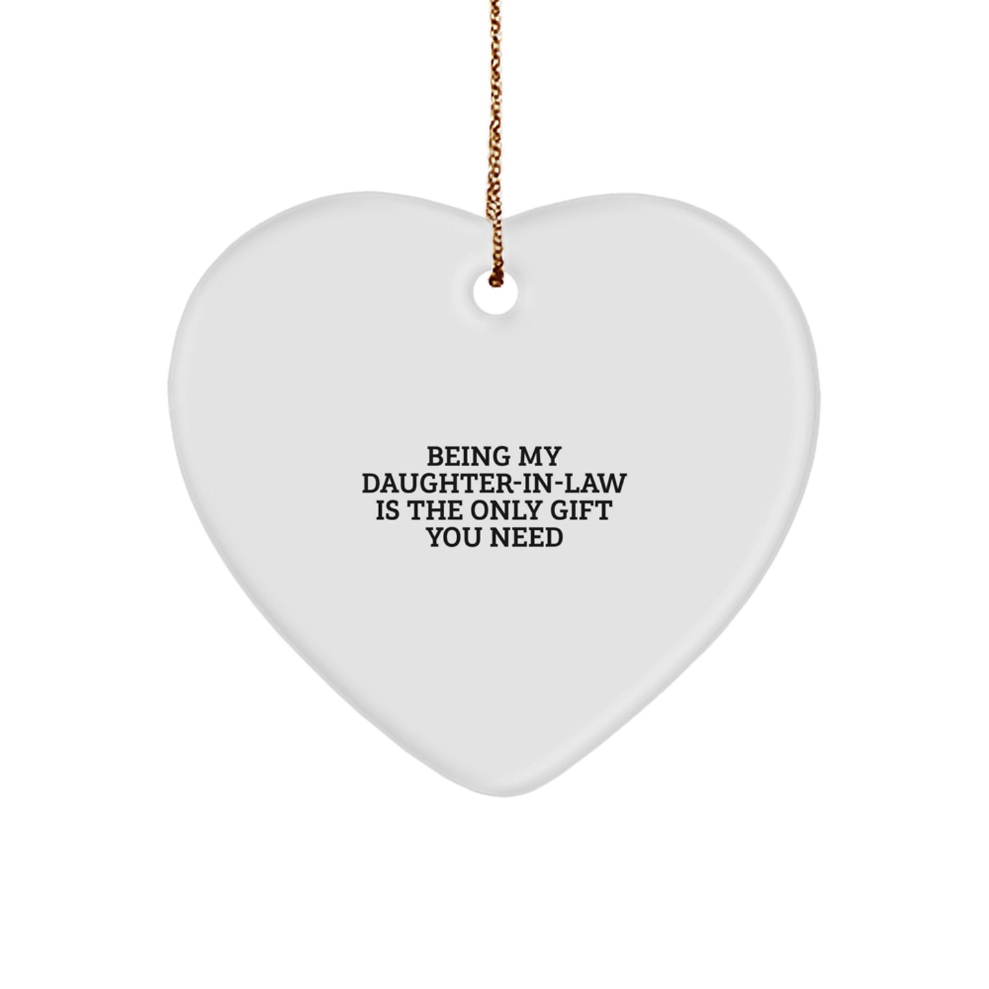 Funny Daughter-in-law Gifts from Men, Unique Heart Ornament for Her, 'Being My Daughter-in-law Is The Only Gift You Need' Christmas Decorations - Image 1