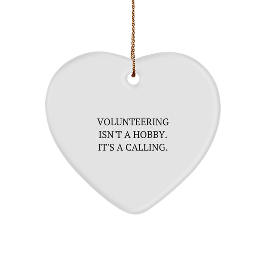 Volunteering Gifts from Friends - Inspirational Heart Ornament for Volunteering Men and Women, 'Volunteering Isn't A Hobby. It's A Calling.' Christmas Unique Gifts - Image 1