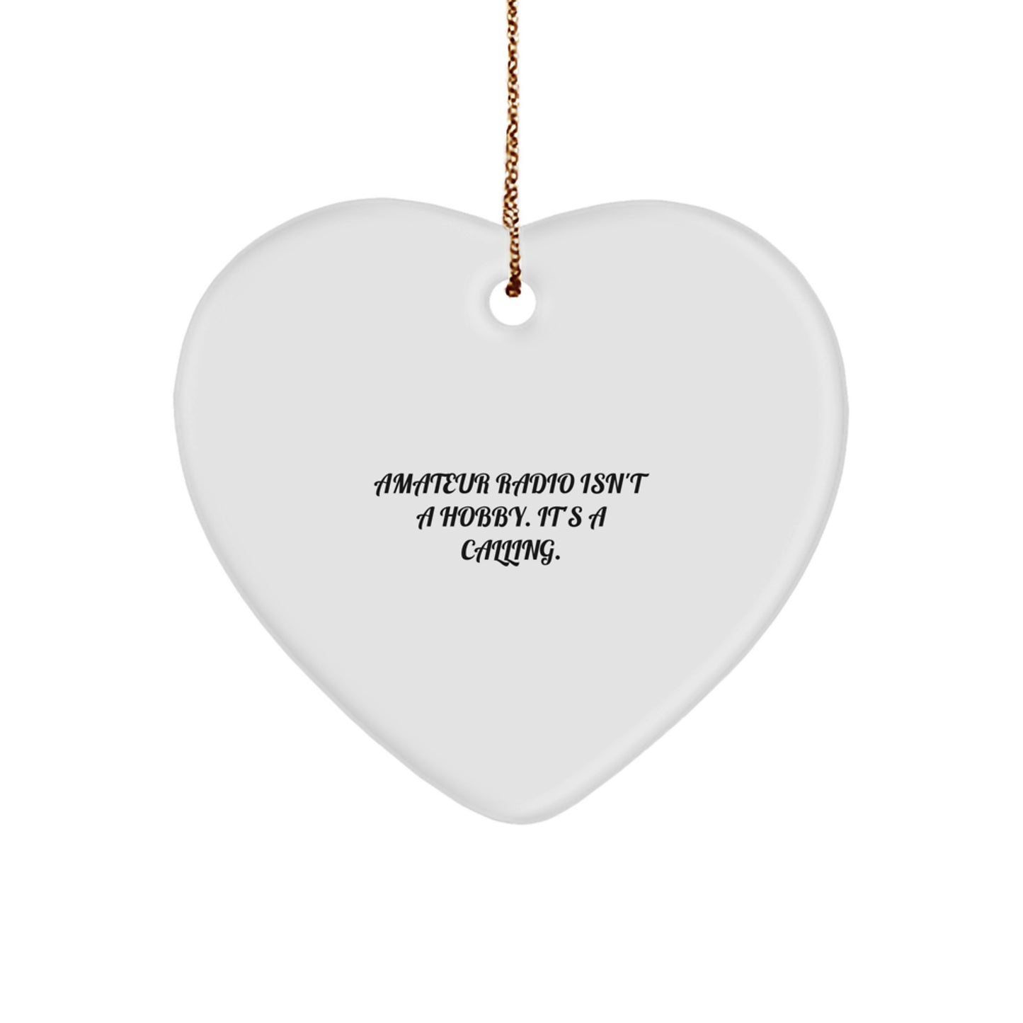 Unique Christmas Unique Gifts from Amateur Radio Enthusiasts - 'Amateur Radio Isn't A Hobby. It's A Calling.' Heart Ornament for Amateur Radio Operators, Hams, and Radio Enthusiasts - Image 1