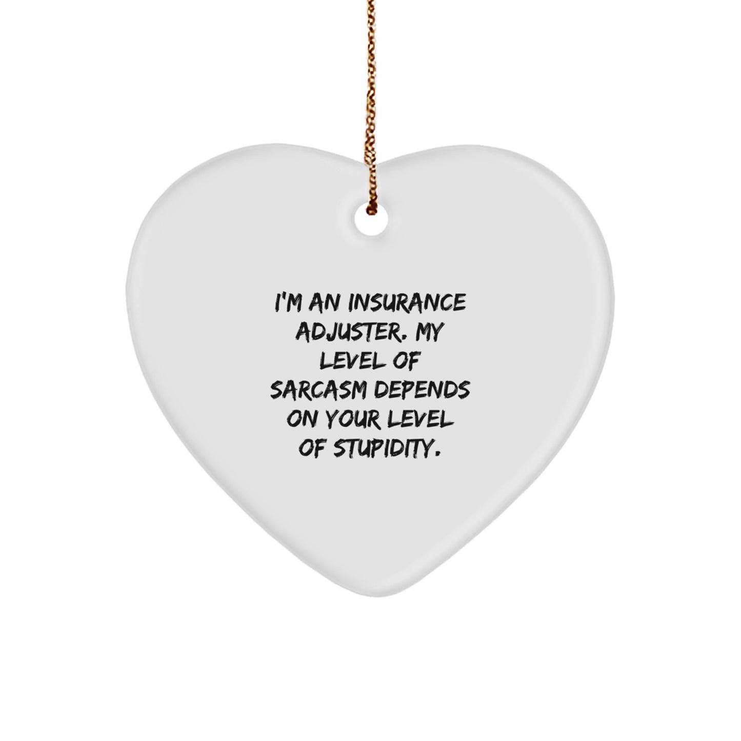 Insurance Adjuster Gifts - Funny Heart Ornament for Insurance Adjuster Lover - Gifts from Friends to Insurance Adjuster, Heartfelt Christmas Unique Gifts - Image 1
