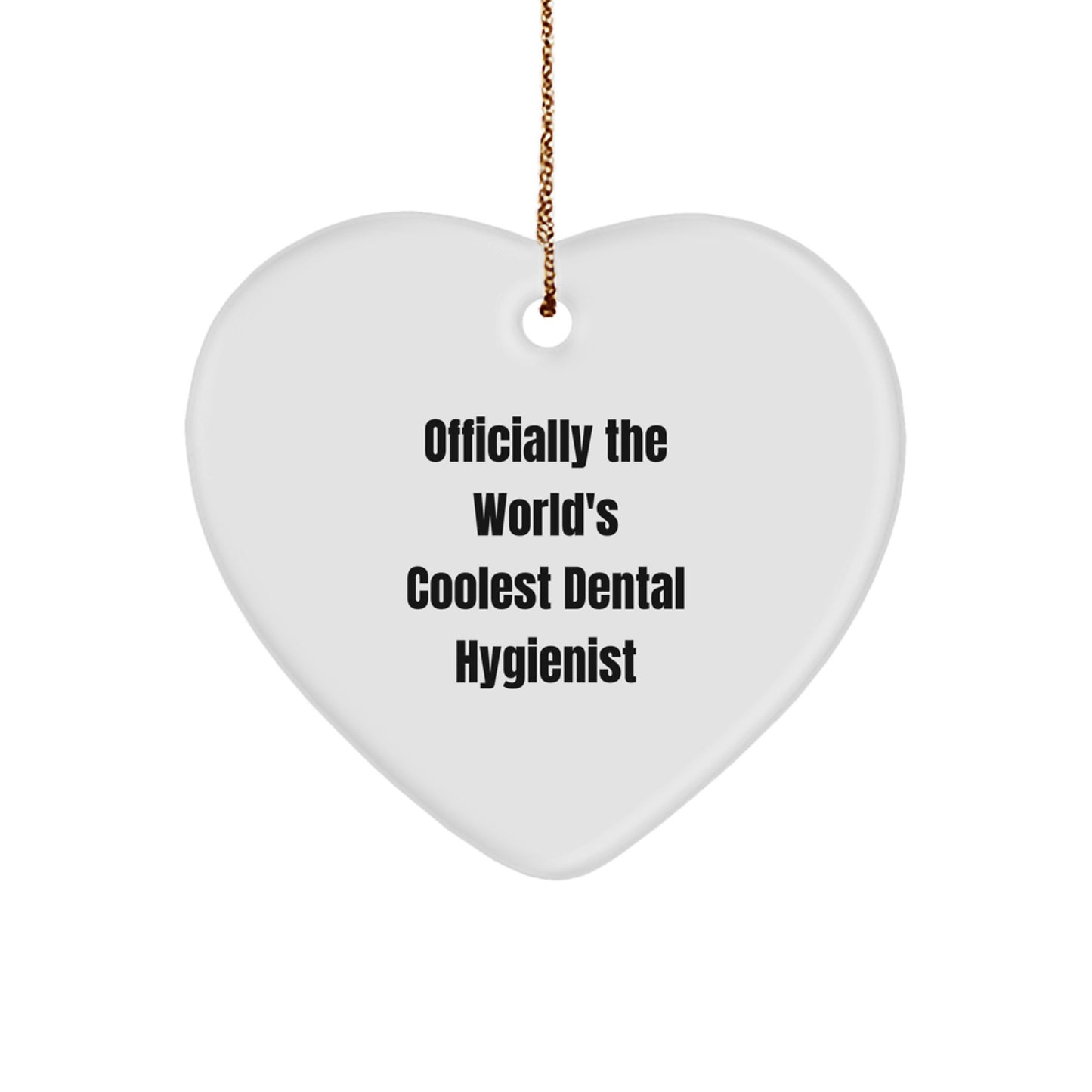 Funny Dental Hygienist Gifts for Men, Women, Coworkers and Friends - Officially The World's Coolest Dental Hygienist Heart Ornament for Christmas Unique Gifts - Image 1