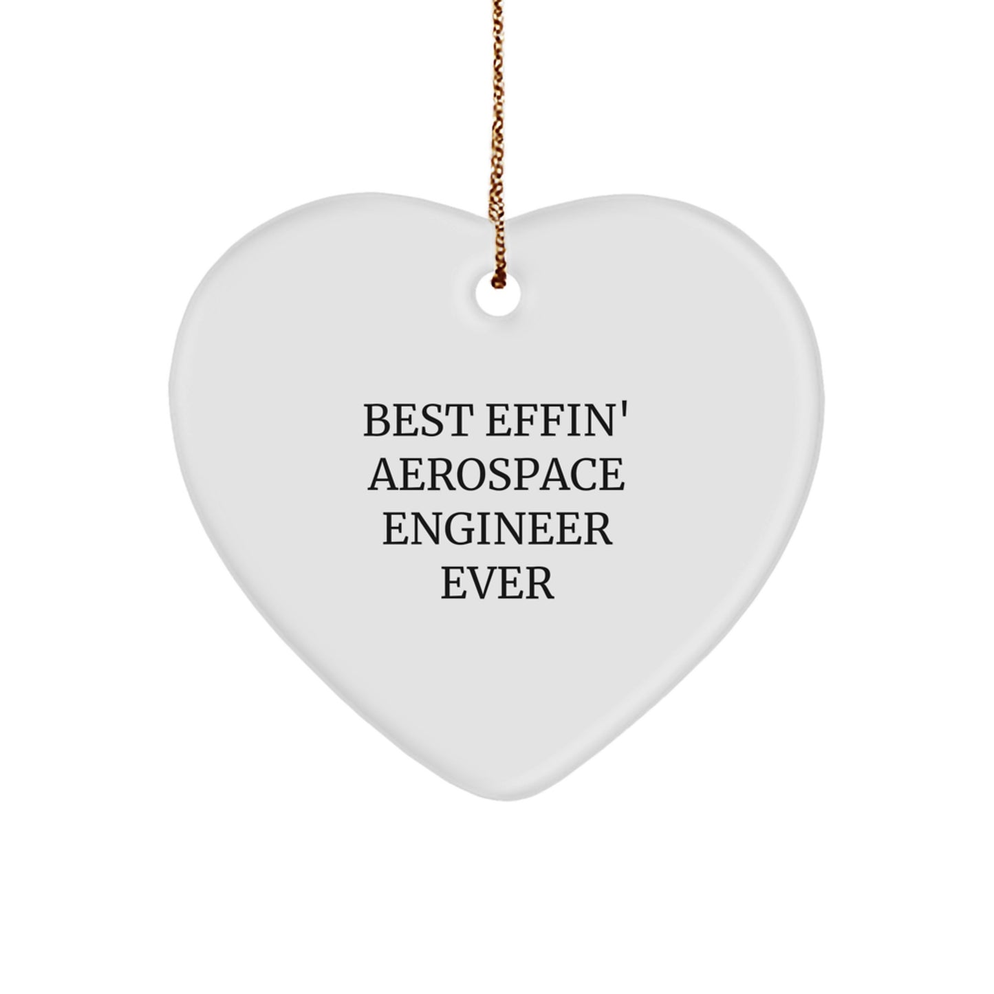 Funny Aerospace Engineer Gifts, Best Effin' Aerospace Engineer Ever Heart Ornament, Christmas Unique Gifts from Friends to Family - Image 1