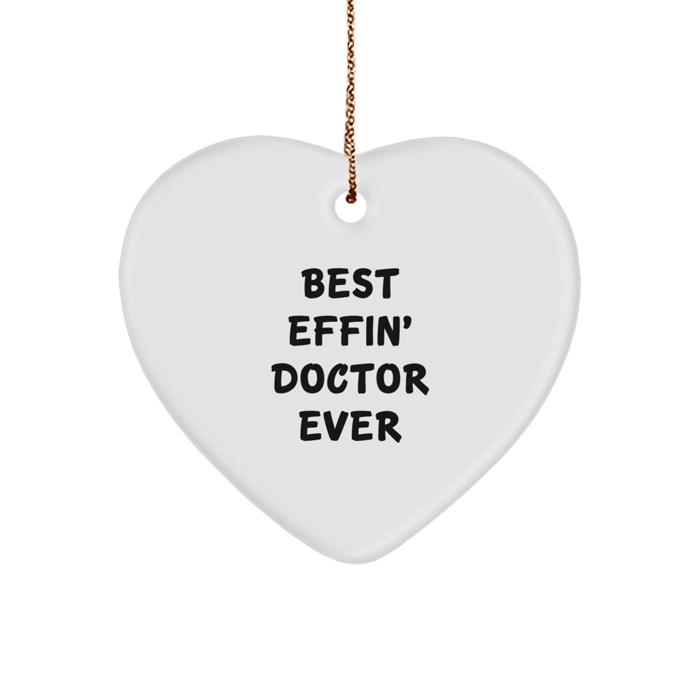 Funny Doctor Gifts for Him - Best Effin' Doctor Ever Heart Ornament, White, Christmas - Image 1