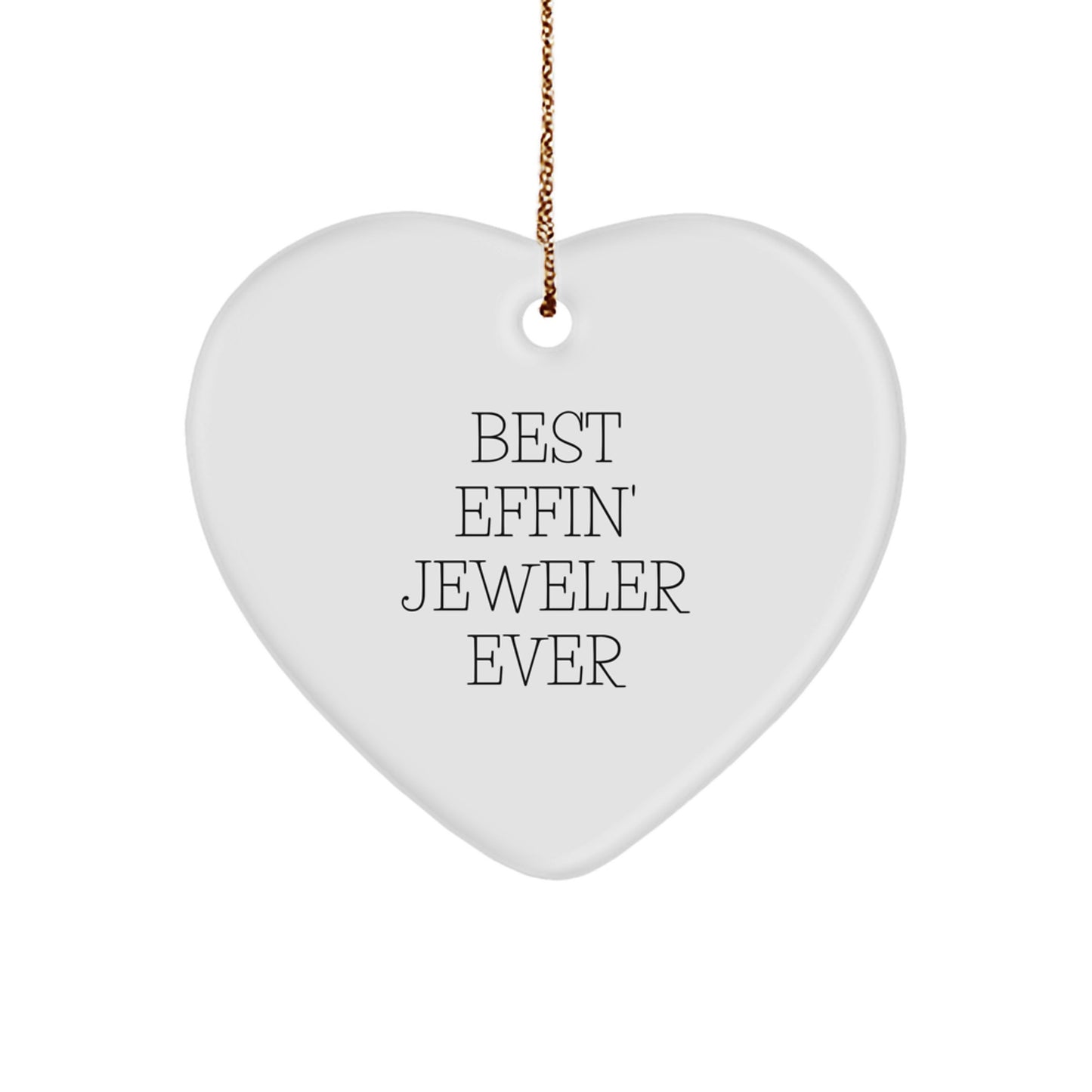 Funny Best Effin' Jeweler Ever Heart Ornament, Gifts for Jeweler, White Heart Shaped, Unique Christmas Unique Gifts from Friends for Jeweler - Image 1
