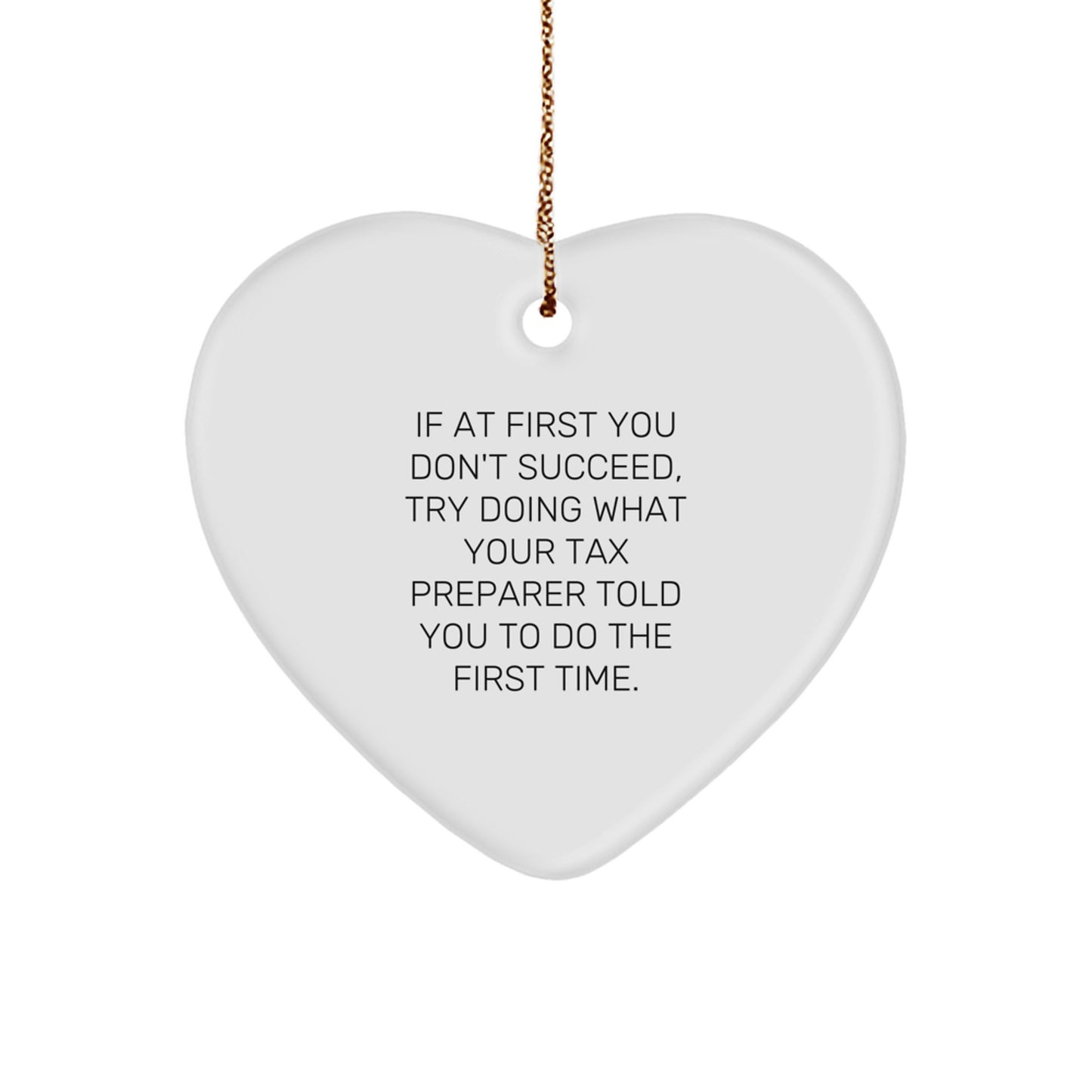 Tax Preparer Gifts, Funny Heart Ornament, 'If At First You Don't Succeed' - Gifts from Friends to Tax Preparer, Christmas Unique Gifts - Image 1