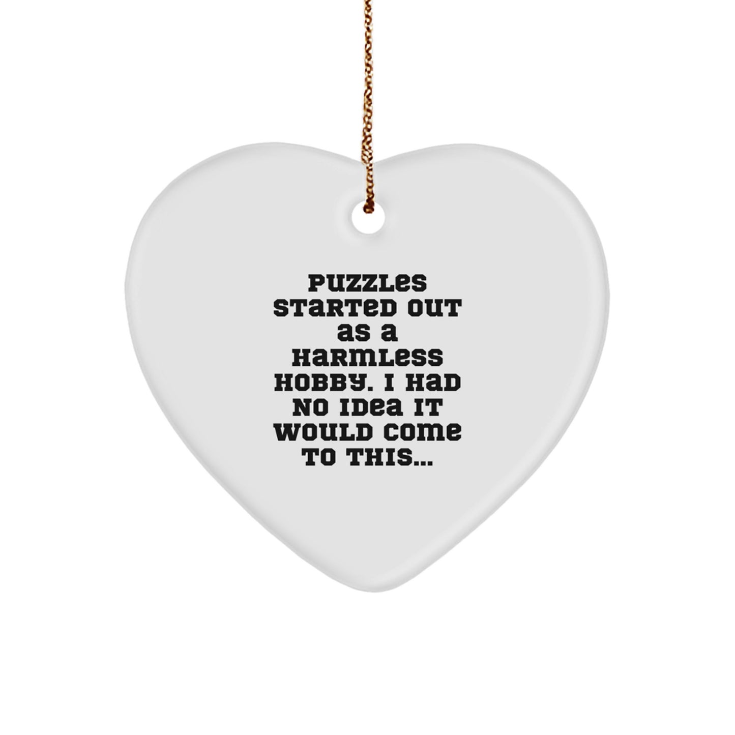 Puzzles Started Out As A Harmless Hobby, Gifts for Puzzles Enthusiasts, Heart Ornament for Christmas - Image 1