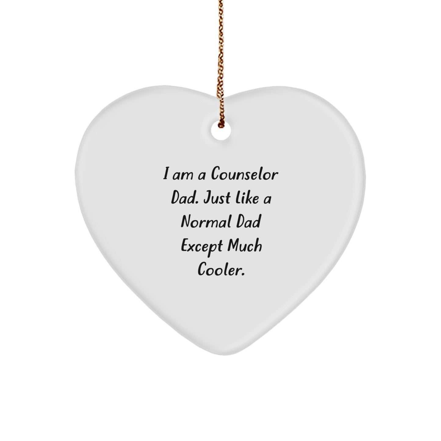 Counselor Dad Gifts from Men - Funny Heart Ornament for Counselor's Christmas, 'I Am A Counselor Dad...' - Image 1