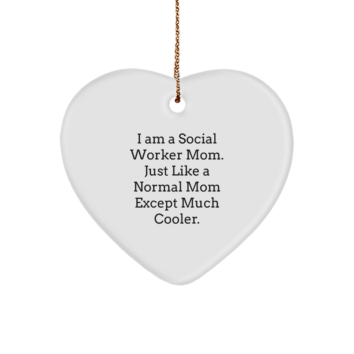 Social Worker Mom Gifts, Heart Ornament with I Am A Social Worker Mom Quote, Unique Christmas Unique Gifts for Social Worker Friends and Family - Image 1