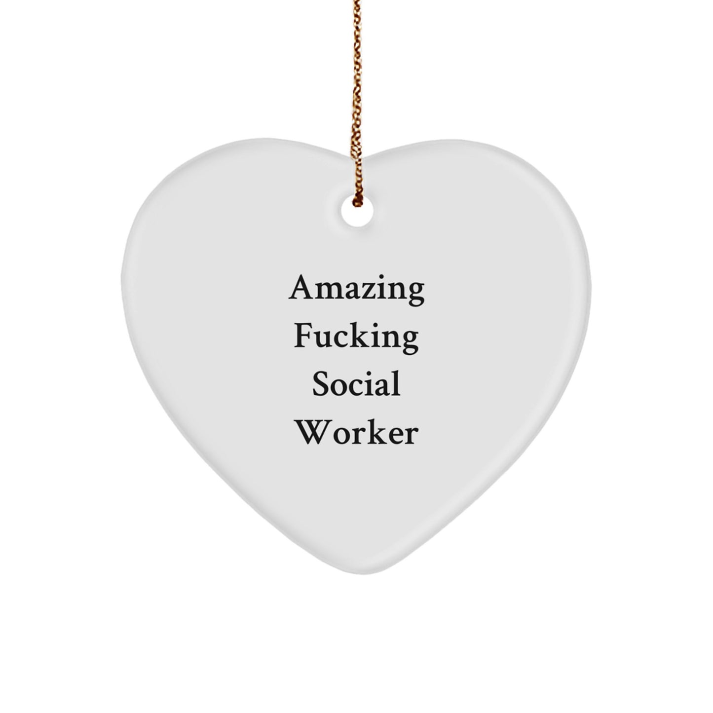 Funny Social Worker Gifts from Friends to Amazing F--king Social Worker Heart Ornament for Christmas - Image 1
