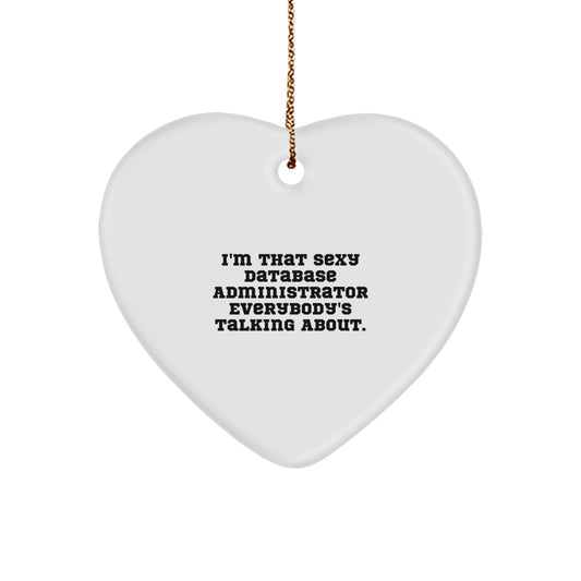 Sexy Database Administrator Heart Ornament, Funny Gift for Database Administrator, Gifts from Men to Friends, Christmas Unique Gifts - Image 1
