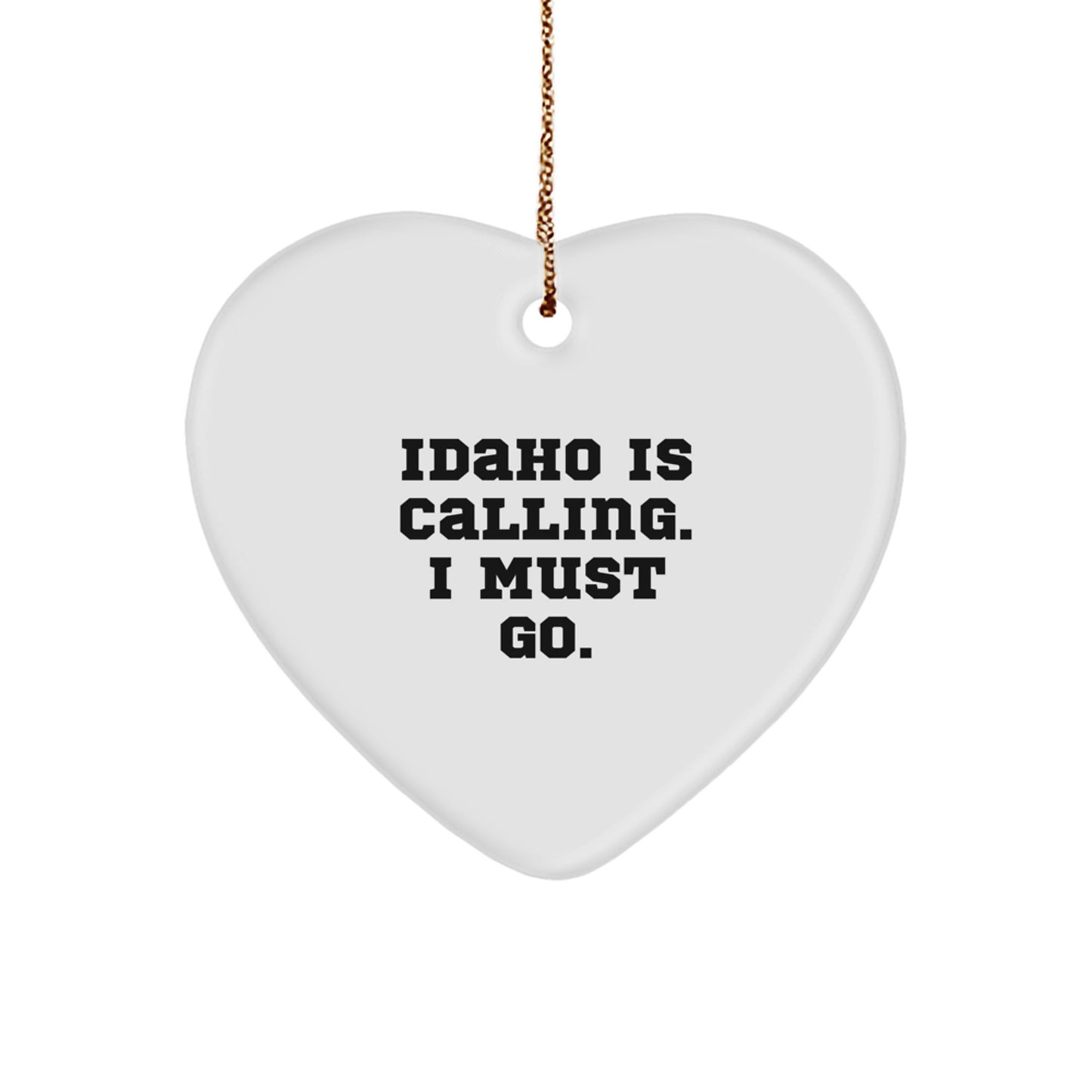 Idaho Heart Ornament Gifts from Friends for Idaho, 'Idaho Is Calling. I Must Go.' Heart Shaped Home Decor - Image 1
