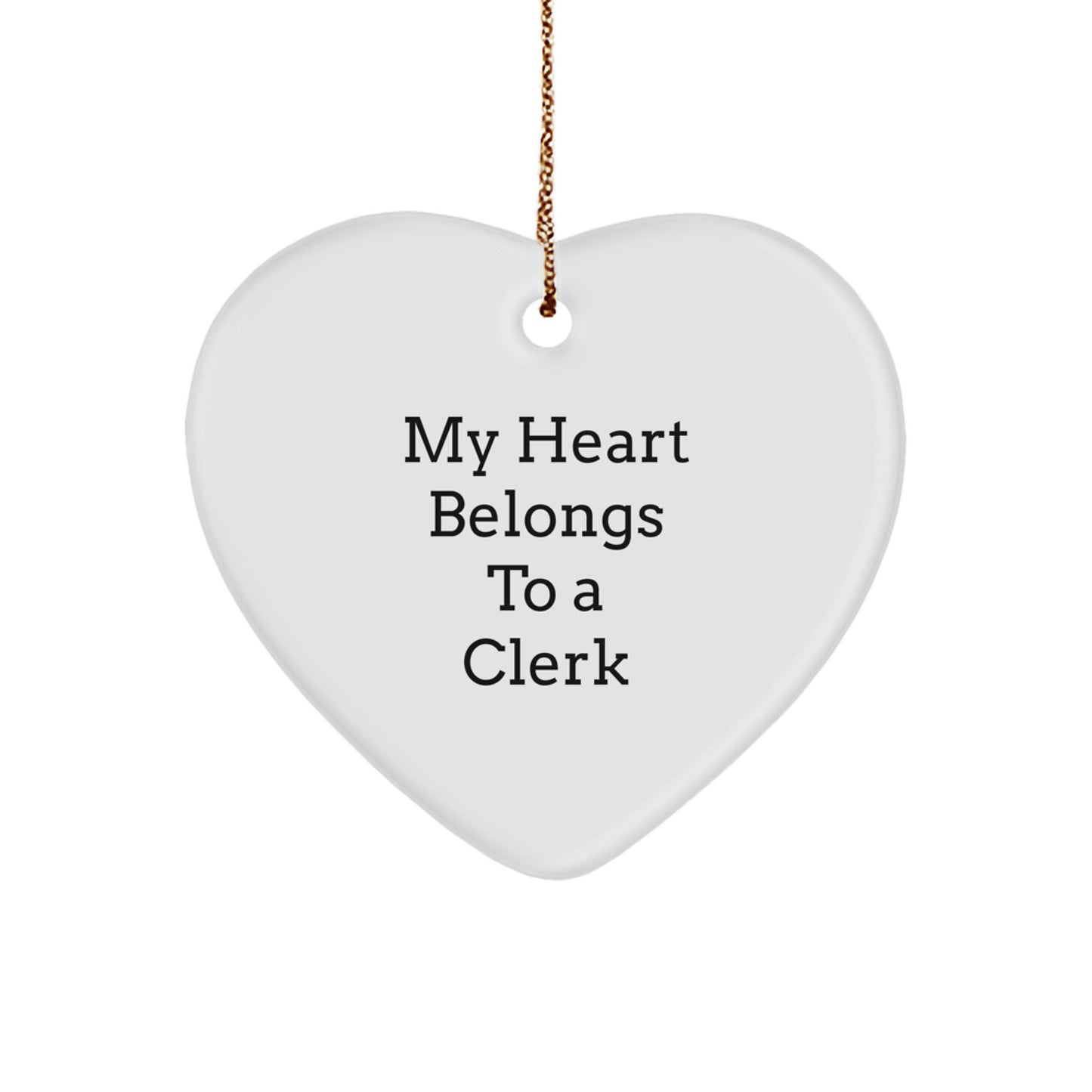 Funny Clerk Gifts - 'My Heart Belongs To A Clerk' Heart Ornament - Christmas Unique Gifts for Clerk, from Friends, Family, or Coworkers - Image 1