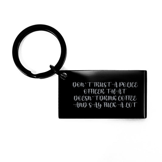 Police Officer Gifts - Funny Keychain, Gifts from Men to Police Officer Friends, Quote: Don't Trust, Birthday Unique Gifts for Him - Image 1