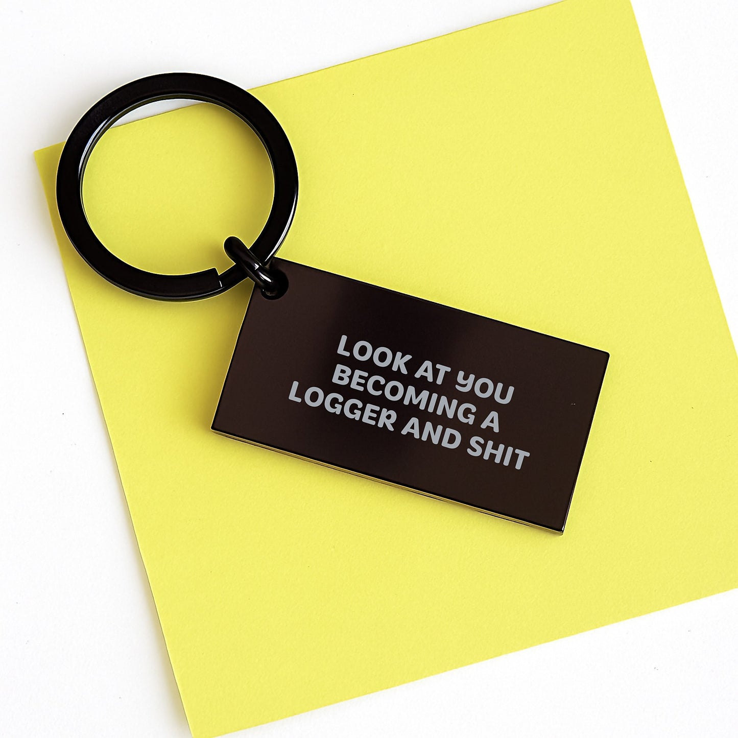 Funny Logger Gifts from Men to Friends for Graduation Keychain with Engraved Message 'Look At You Becoming A Logger And Shit' - Image 3