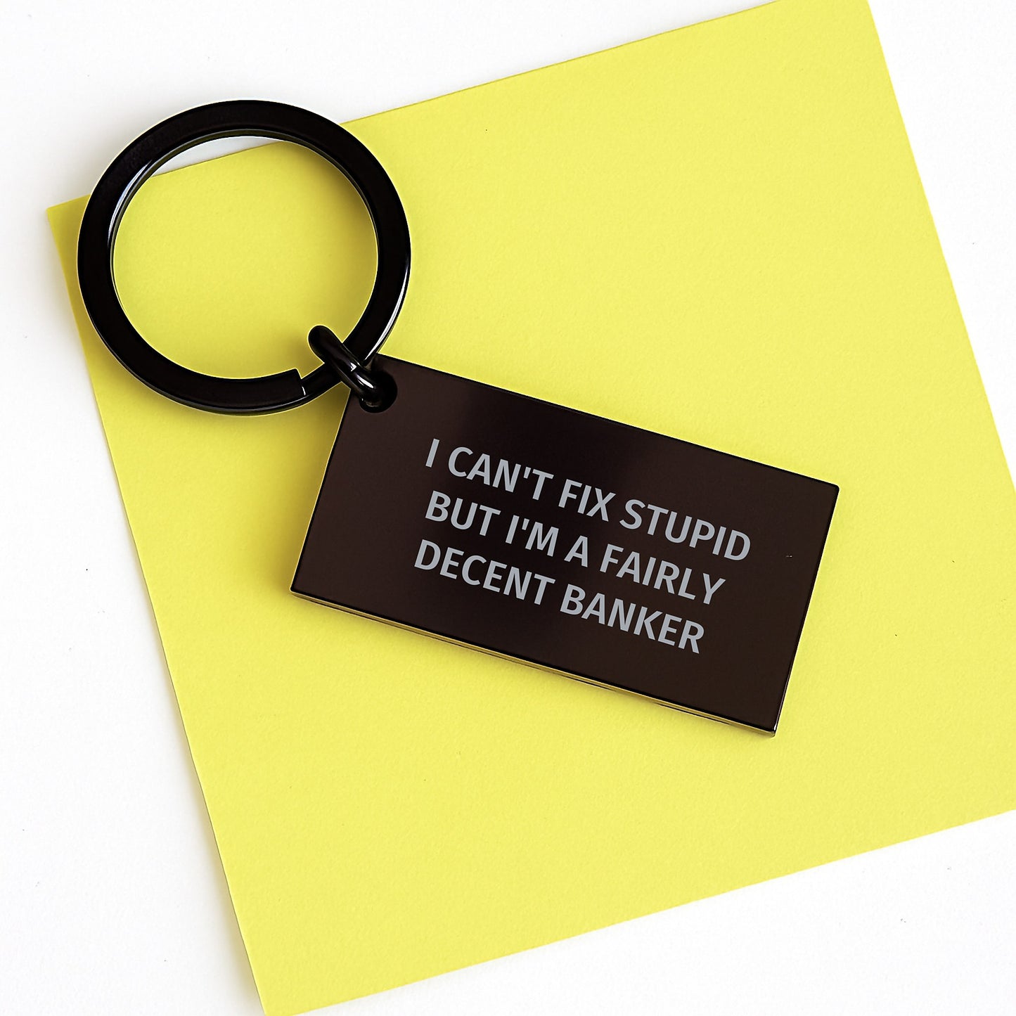 Funny Banker Gifts, Graduation Unique Gifts from Men to Banker Friends, Keychain with Inspirational Quote 'I Can't Fix Stupid But I'm A Fairly Decent Banker' for Banker - Image 3