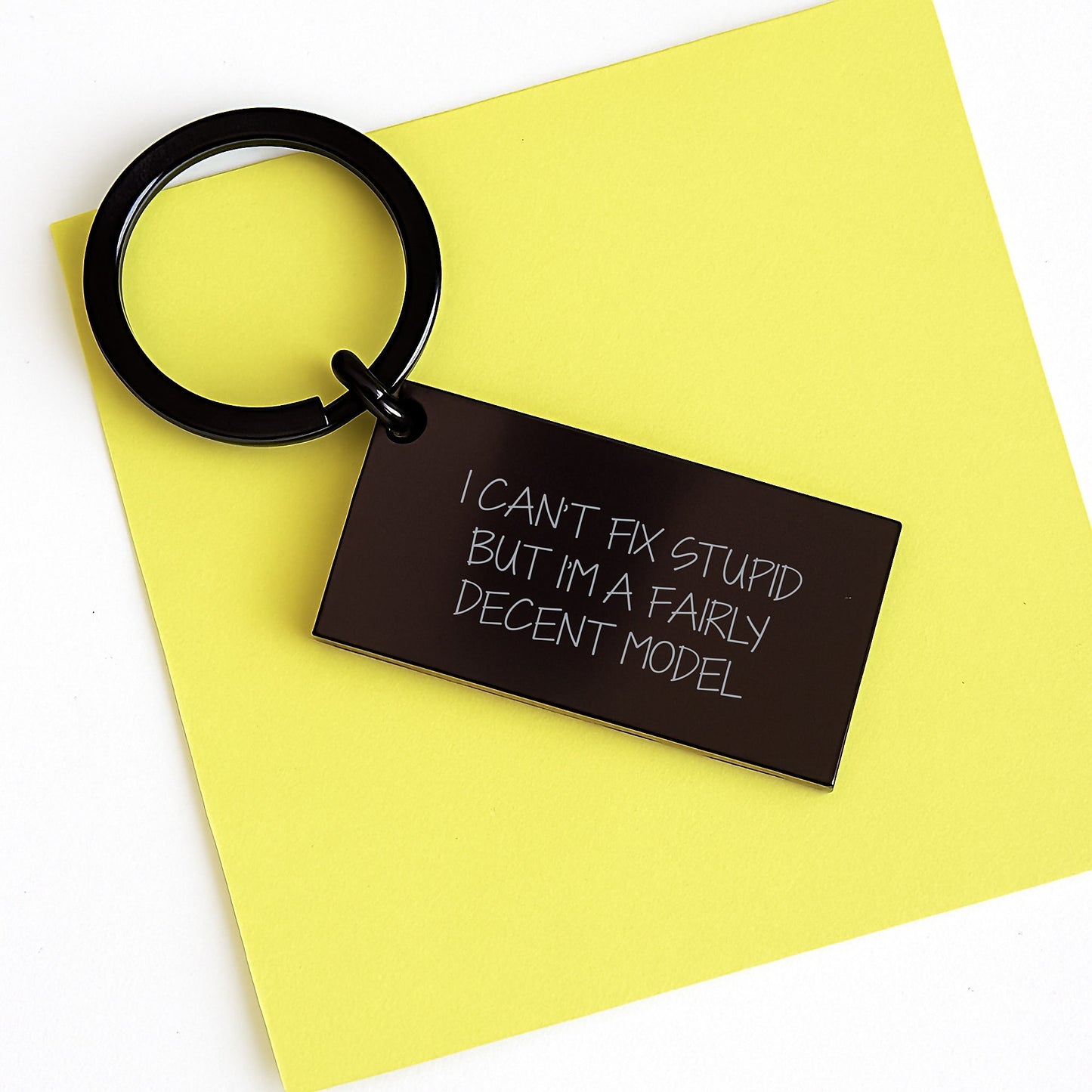 Funny Model Keychain Gifts from Friends - I Can't Fix Stupid But I'm A Fairly Decent Model, Black Stainless Steel Keychain, Perfect Graduation Gift for Model Enthusiasts or Friends - Image 3