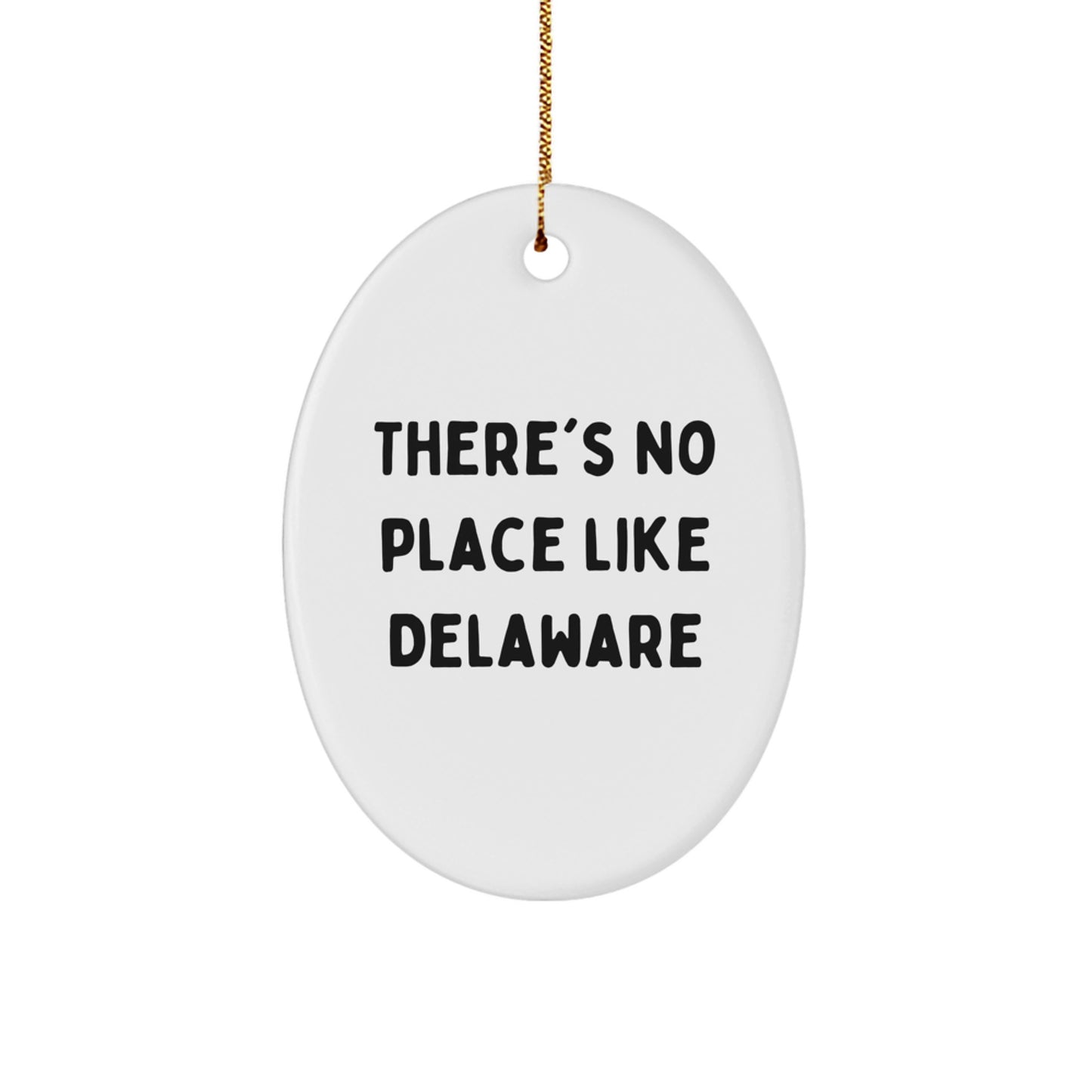 Delaware Oval Ornament Gifts from Friends, Family, Men, and Women - There's No Place Like Delaware, Christmas Unique Gifts - Image 1