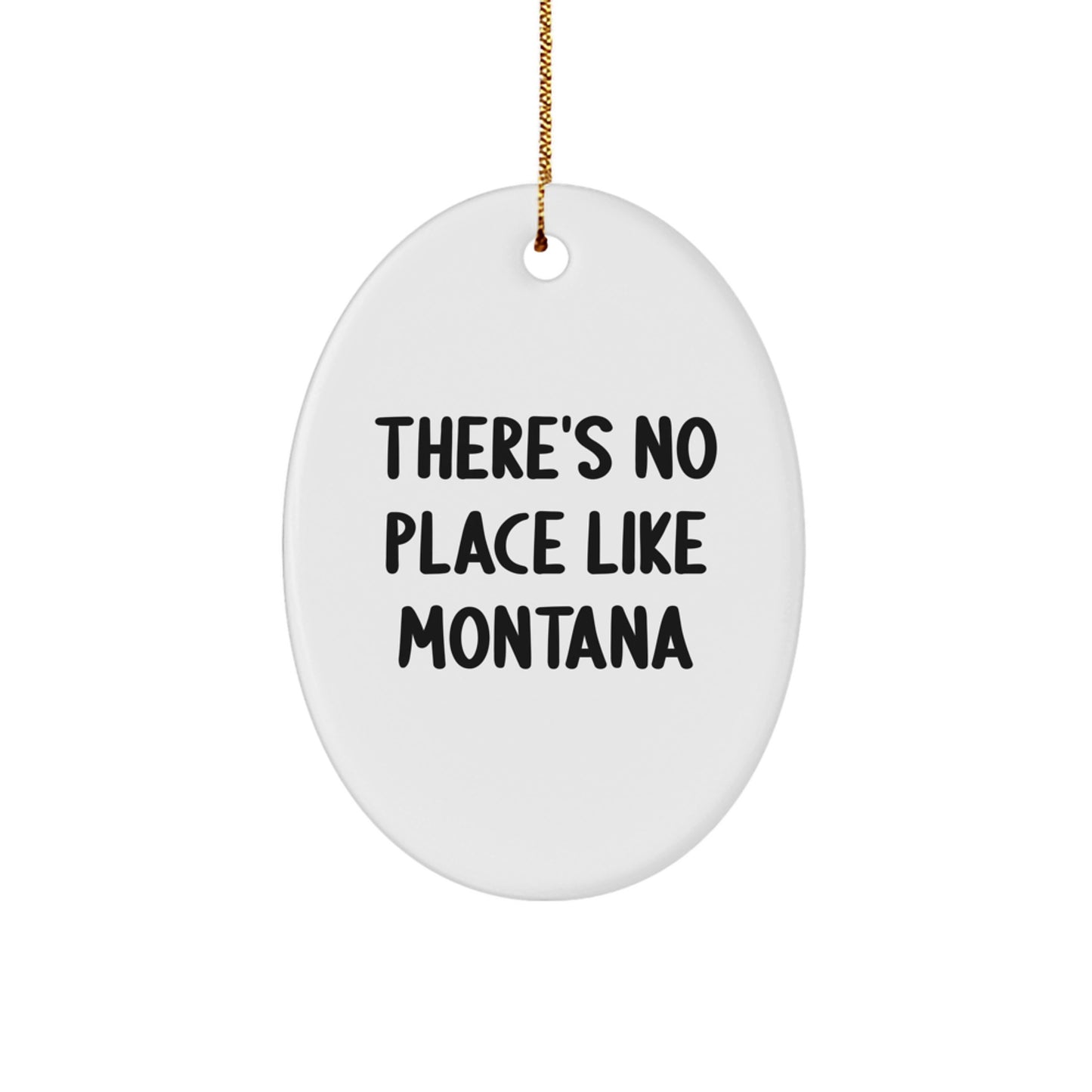 Montana Oval Ornament - 'There's No Place Like Montana' - Unique Gifts from Friends and Family - Image 1