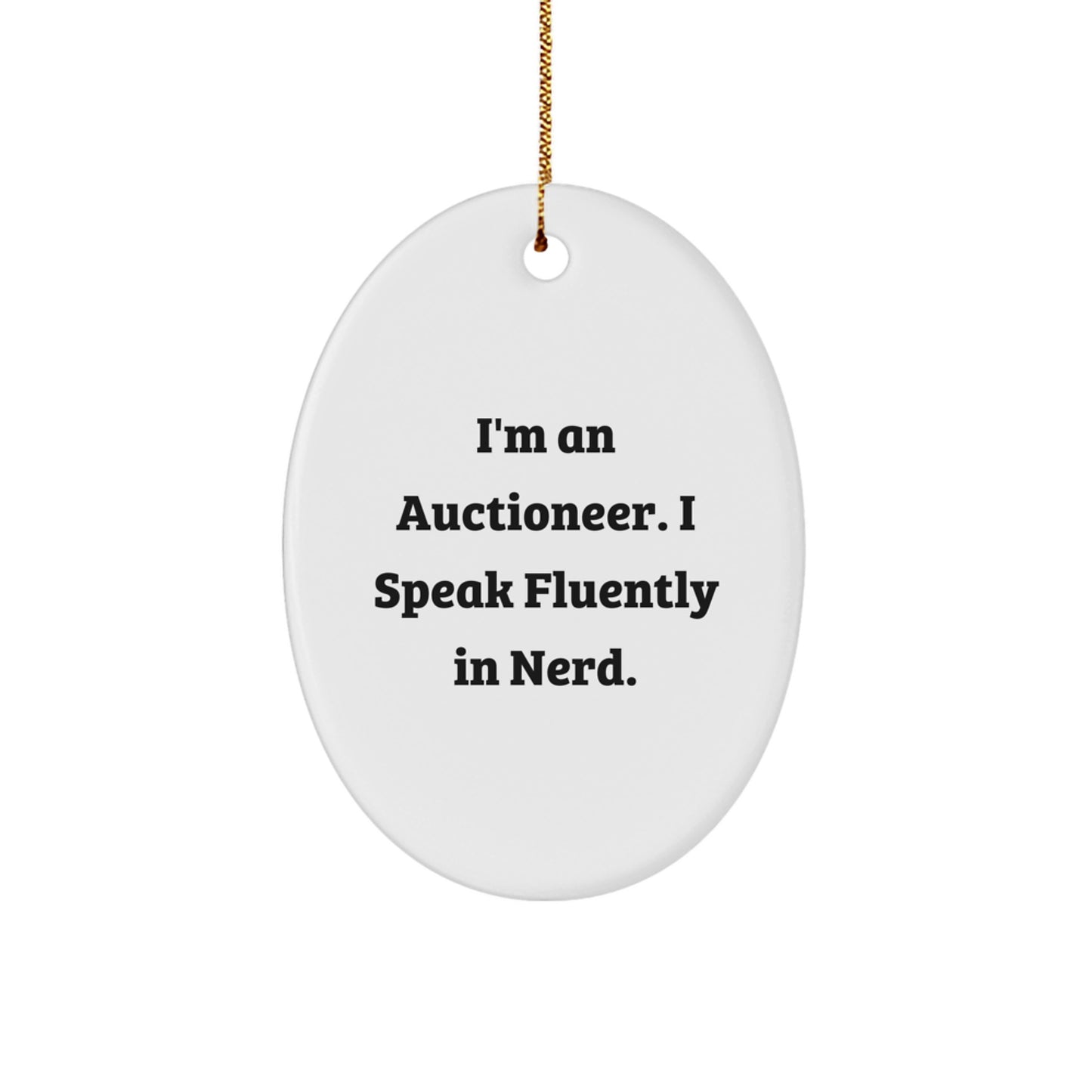 Auctioneer Gifts from Friends, Fun Oval Ornament for Christmas, 'I'm An Auctioneer. I Speak Fluently In genius.' - Image 1