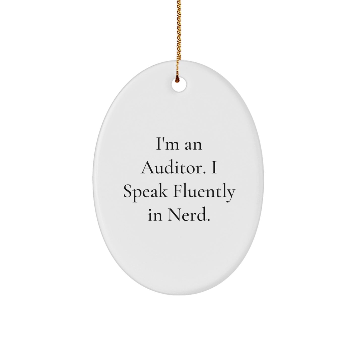 Funny Auditor Gifts: Gifts from Friends for Auditor, Oval Ornament with 'I'm An Auditor. I Speak Fluently In genius.' Quote for Christmas Unique Gifts - Image 1