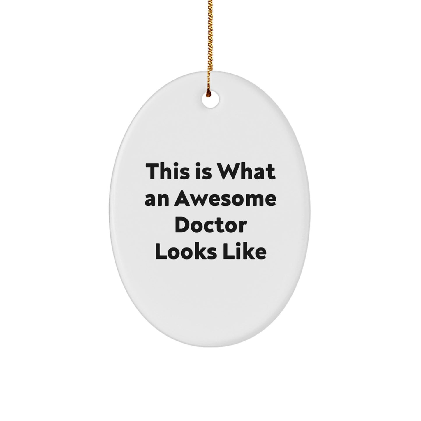 Funny Doctor Gifts from Friends Christmas Oval Ornament 'This Is What An Awesome Doctor Looks Like' for Him - Image 1
