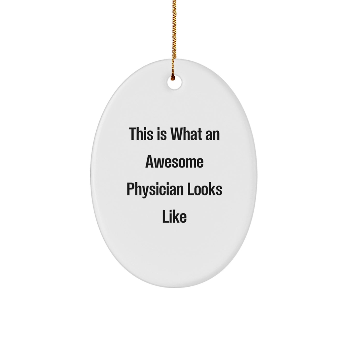 Funny Physician Gifts from Friends and Family - This Is What An Awesome Physician Looks Like Oval Ornament, White, 3.25" Tall, Christmas Unique Presents - Image 1