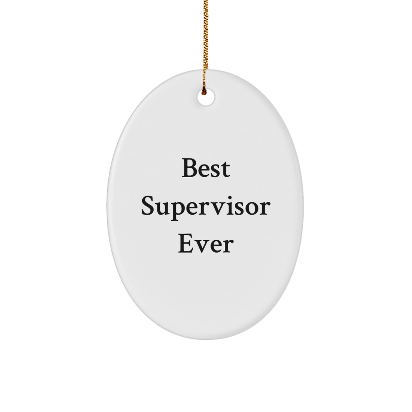 Funny Supervisor Gifts from Friends, Best Supervisor Ever Oval Ornament, Christmas Unique Gifts for Men or Women at Work - Image 1