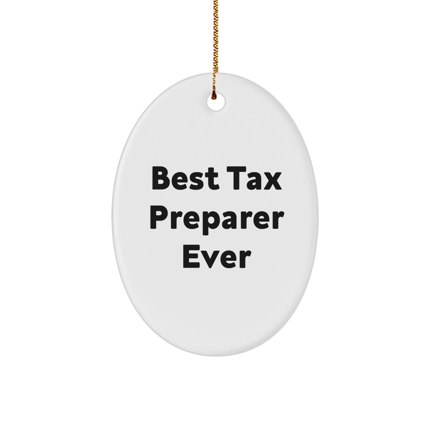 Funny Tax Preparer Gifts from Friends - Best Tax Preparer Ever Oval Ornament, White, Christmas Unique Gifts for Men, Women, Family - Image 1