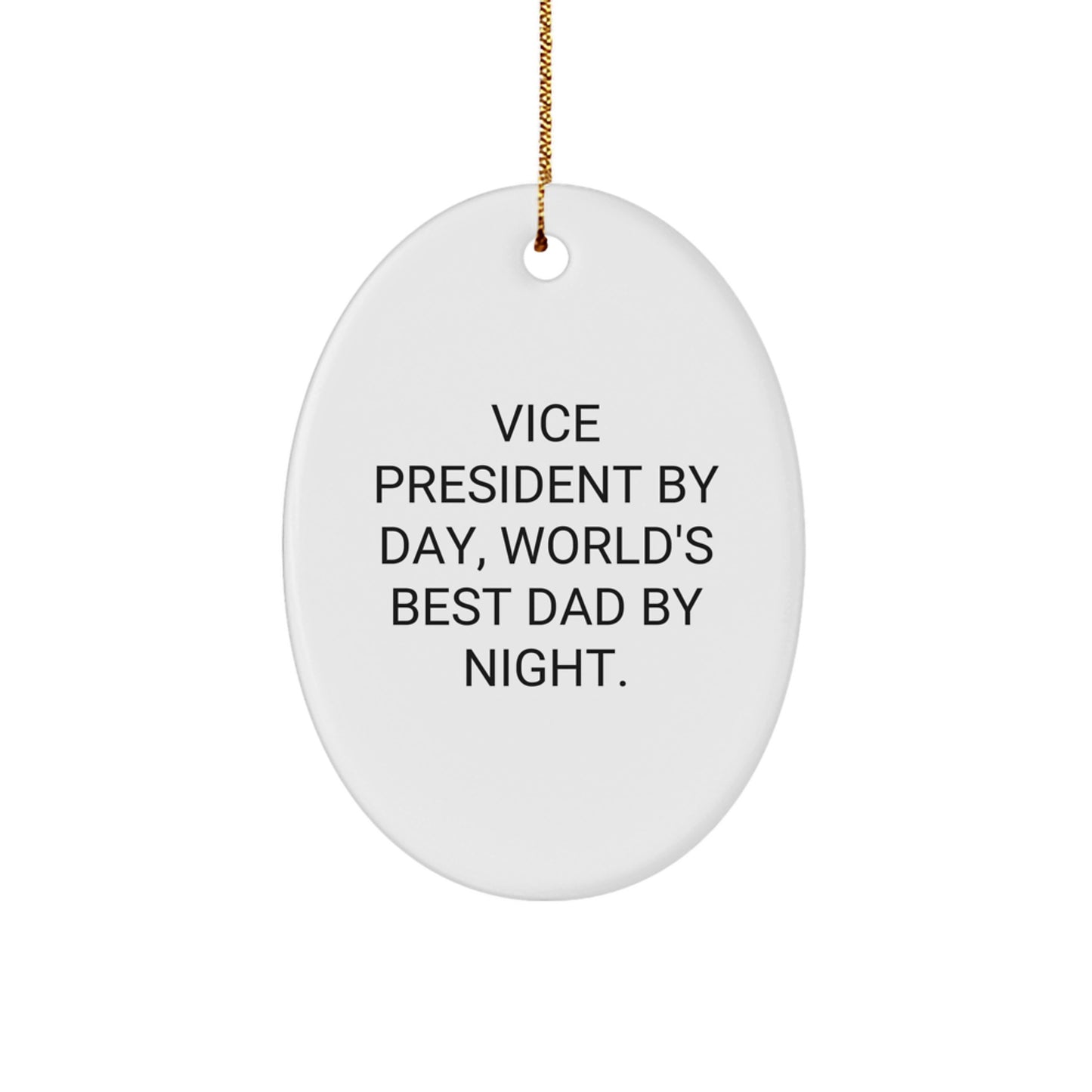 Vice President Gifts, Funny Oval Ornament, 'Vice President By Day, World's Best Dad By Night' Quote, Christmas Unique Gifts from Men to Vice President - Image 1