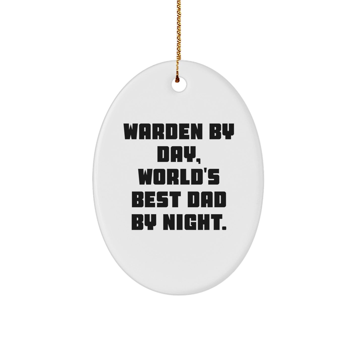 Warden Gifts, Funny Oval Ornament, 'Warden By Day, World's Best Dad By Night.' - Gifts from Men to Warden for Christmas - Image 1