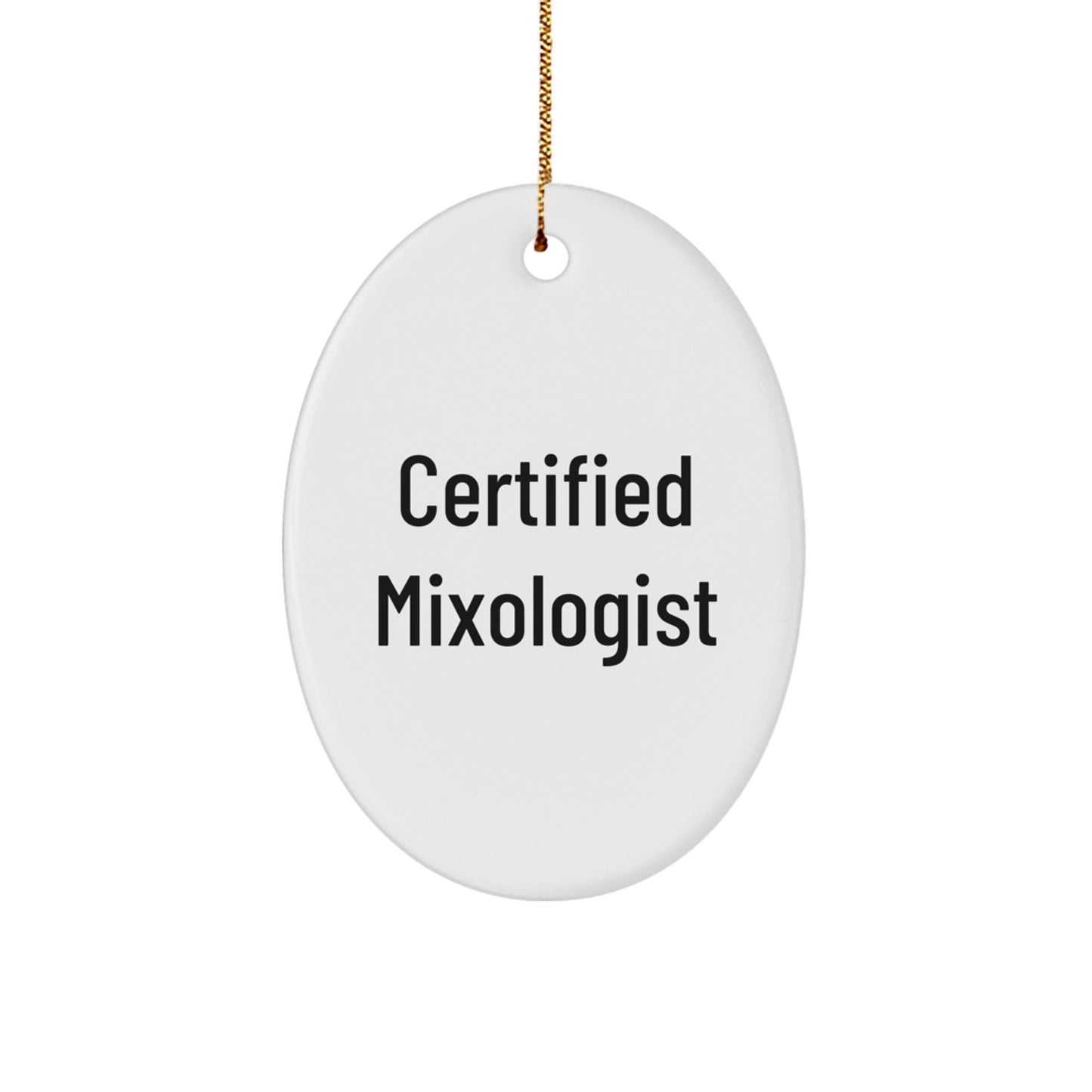 Funny Mixologist Gifts from Men to Coworkers, Oval Ornament with Certified Mixologist Quote, Christmas Unique Gifts for Friends, Durable MDF with High-Gloss Finish - Image 1