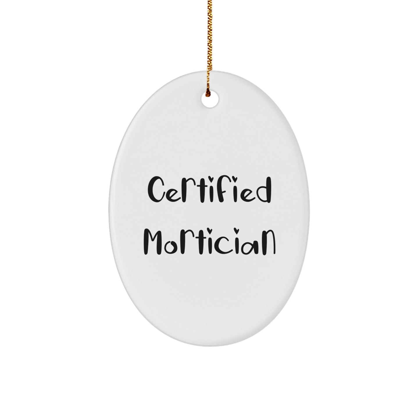 Mortician Gifts Christmas Oval Ornament 'Funny' Quote - Gifts from Friends to Mortician - Image 1