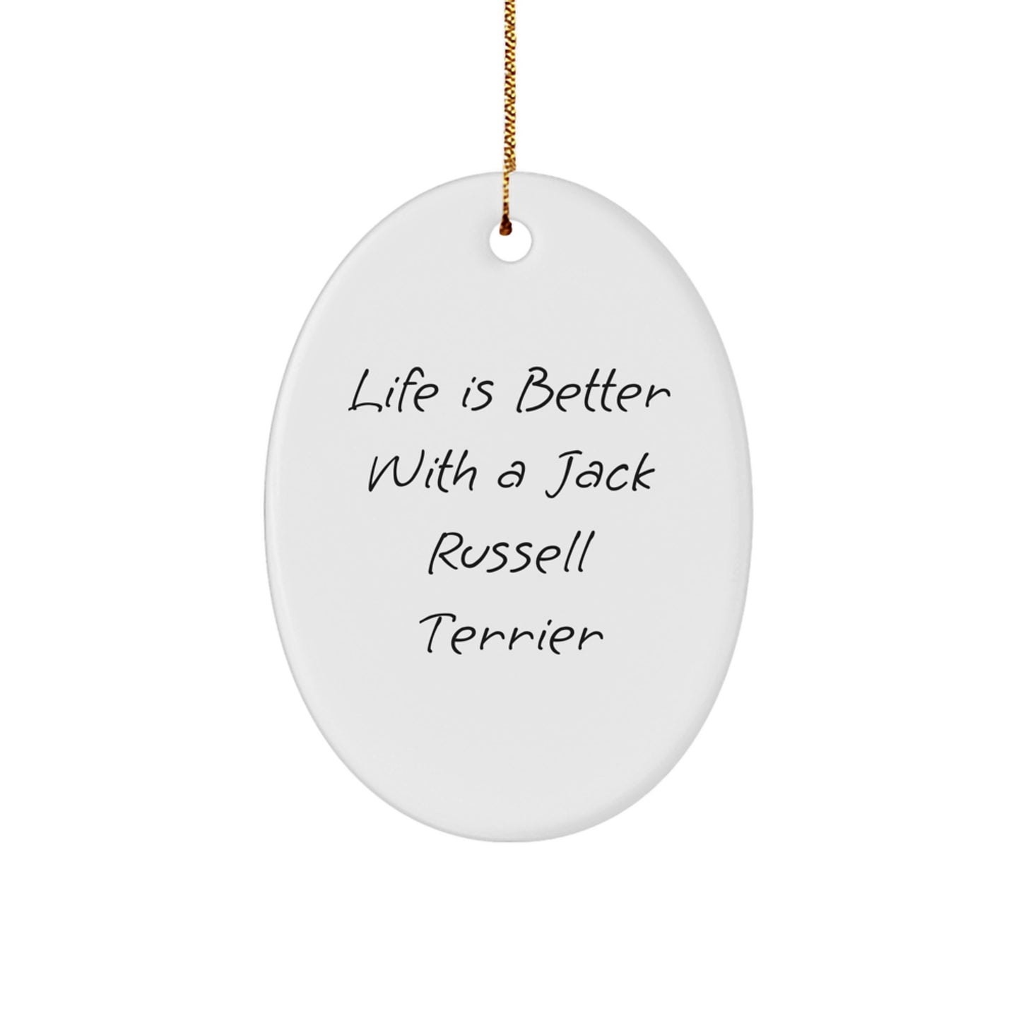 Funny Jack Russell Terrier Dog Oval Ornament Gifts from Friends for Christmas, Life Is Better With A Jack Russell Terrier, Inspirational Quote - Image 1
