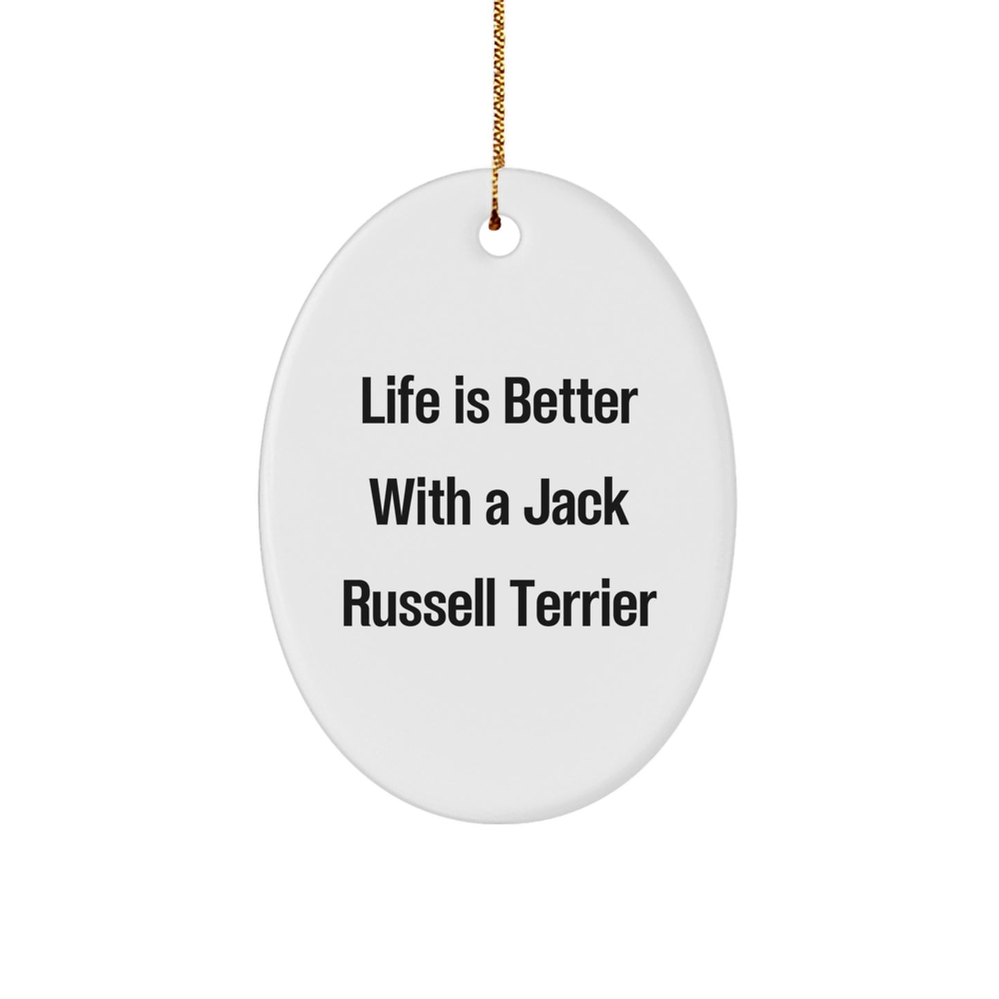 Funny Jack Russell Terrier Dog Oval Ornament Gifts from Friends for Christmas - 'Life Is Better With A Jack Russell Terrier Dog' Quote - Image 1