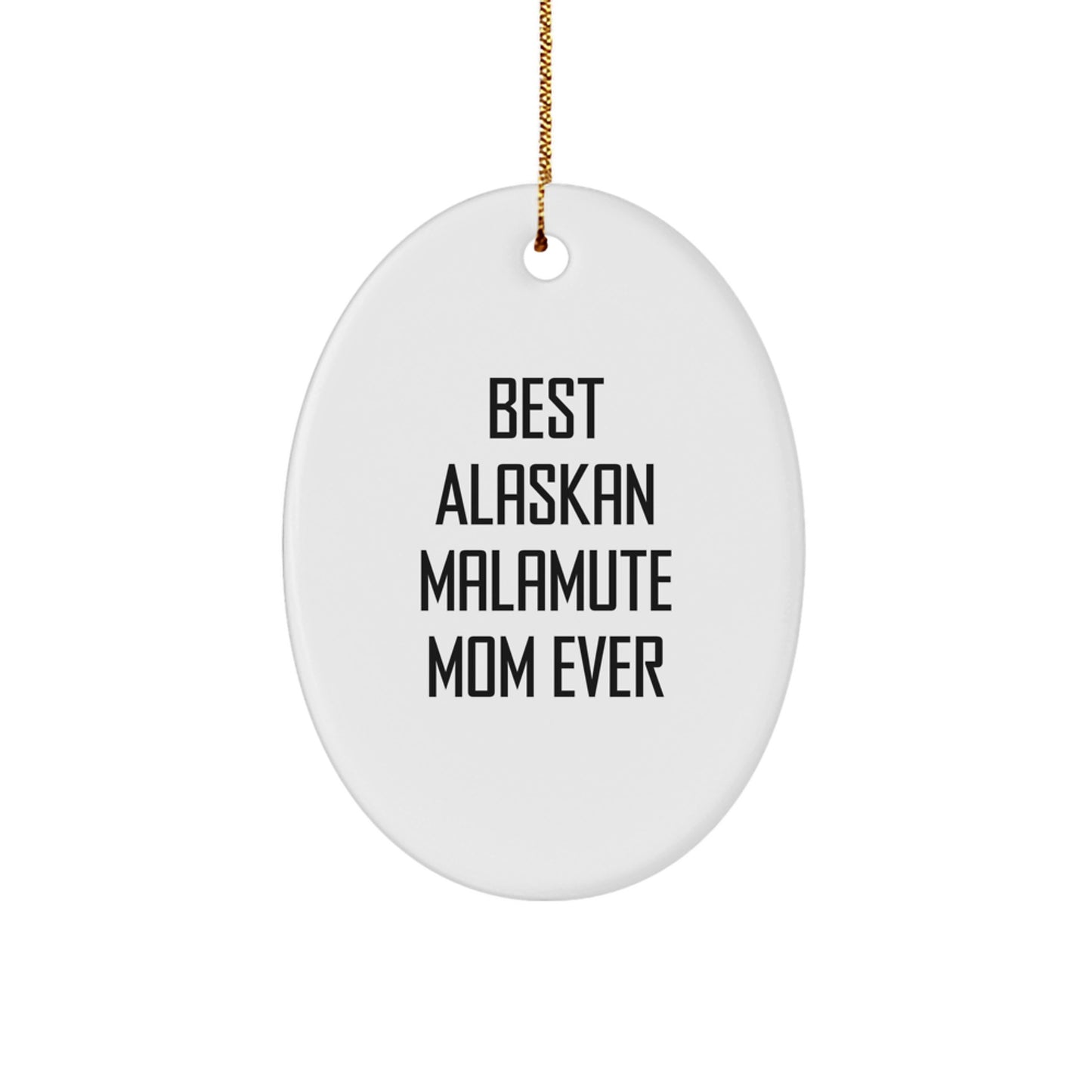 Funny Alaskan Malamute Dog Mom Gifts from Family for Christmas Oval Ornament - Image 1
