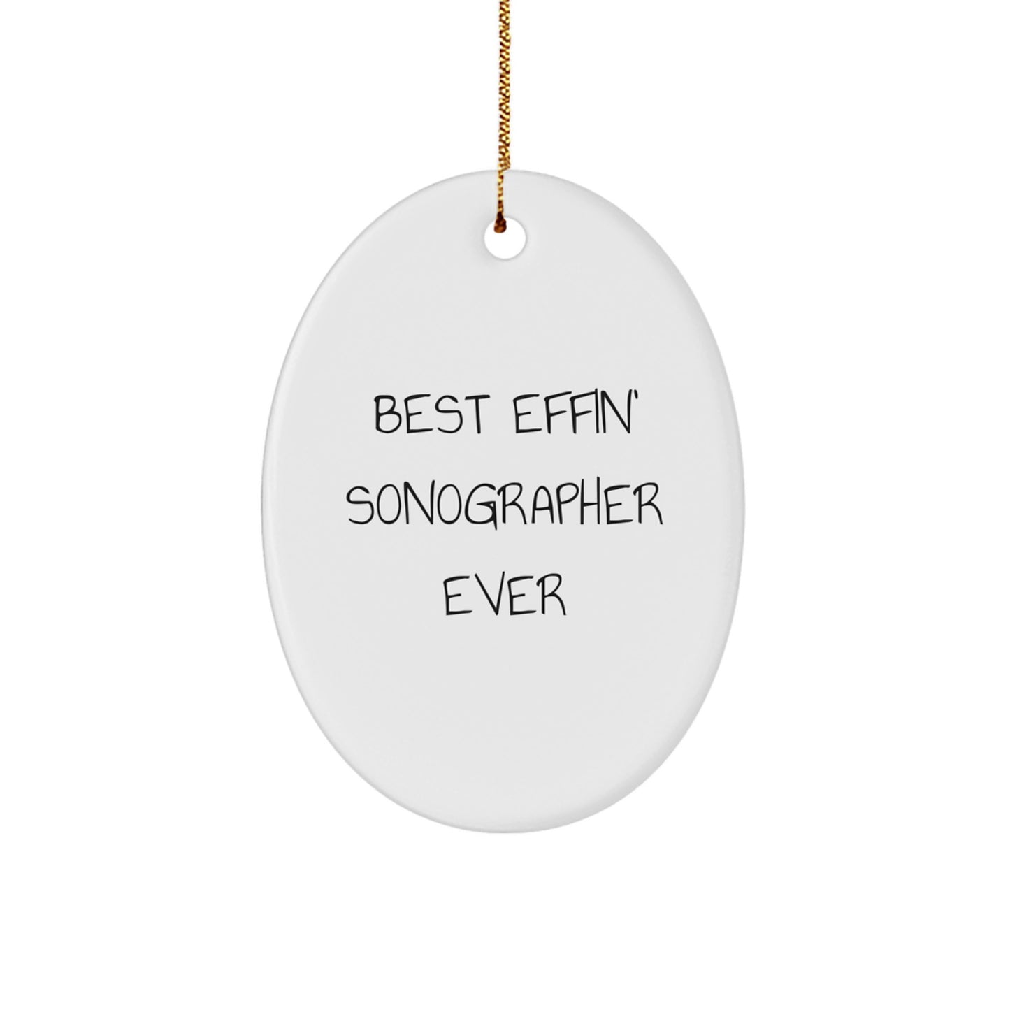 Funny Sonographer Gifts for Christmas - 'Best Effin' Sonographer Ever' Oval Ornament Gifts from Family to Sonographer - Image 1