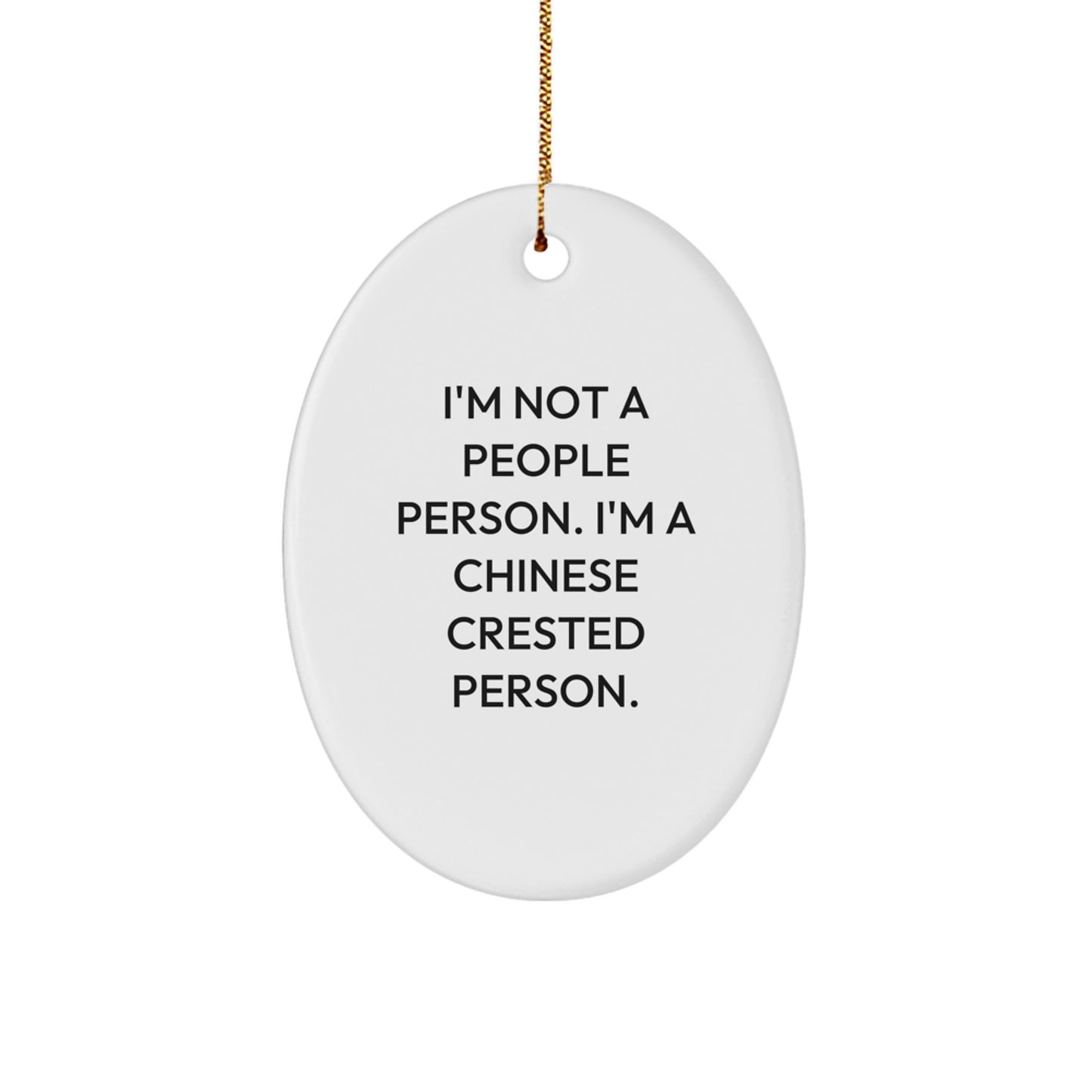 Funny Chinese Crested Dog Lover Gifts for Friends, Cute Oval Ornament with 'I'm Not A People Person. I'm A Chinese Crested Person.' Quote, Perfect Christmas Unique Gifts from Family - Image 1