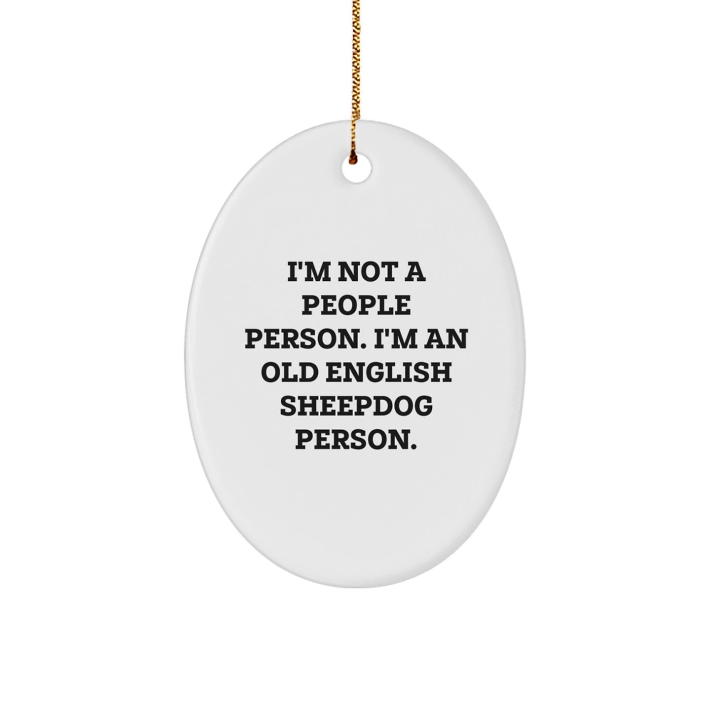 Old English Sheepdog Lovers Gifts for Men - Funny Oval Ornament, 'I'm Not A People Person. I'm An Old English Sheepdog Person.' - Christmas Unique Gifts from Friends to Family - Image 1