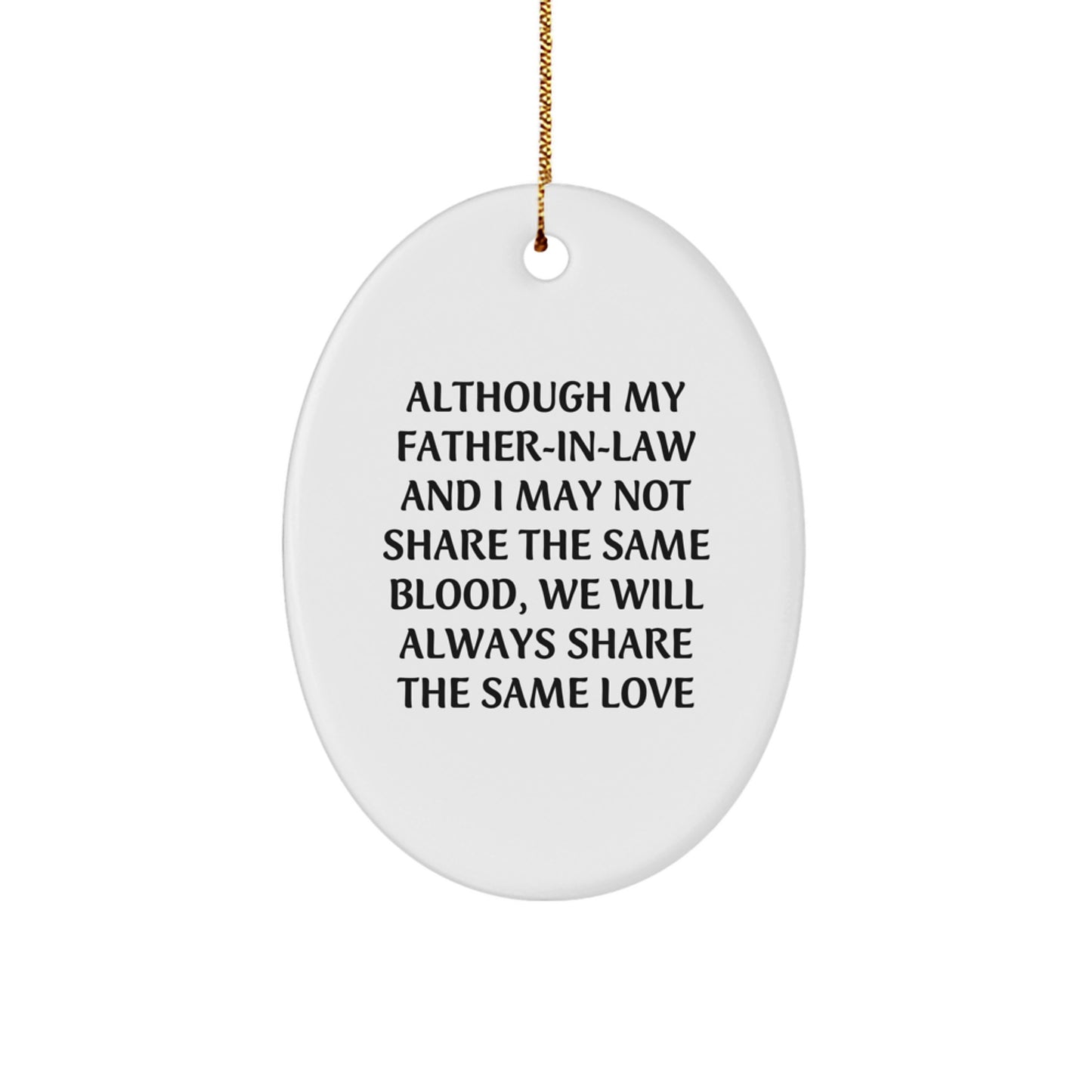 Funny Father-in-law Oval Ornament, Gifts from Family to Father-in-law, 'Although My Father-in-law And I May Not Share The Same Blood, We Will Always Share The Same Love', Christmas Unique Gifts - Image 1