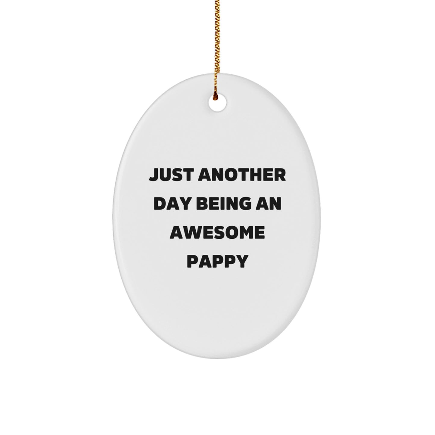 Funny Pappy Gifts from Family, Oval Ornament Just Another Day Being An Awesome Pappy, Best Christmas Unique - Image 1