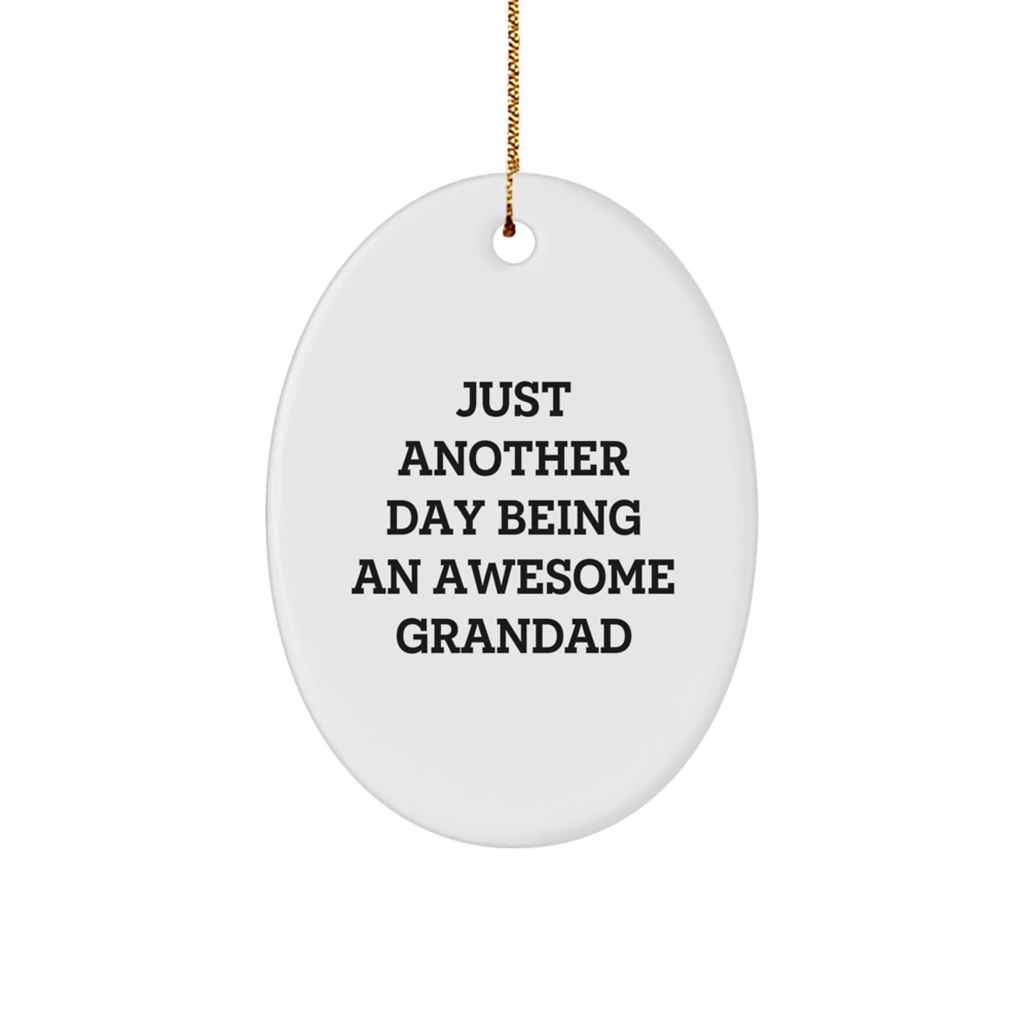 Grandad Gifts from Men to Awesome Grandads - Just Another Day Being an Awesome Grandad Oval Ornament, Christmas Unique Presents - Image 1