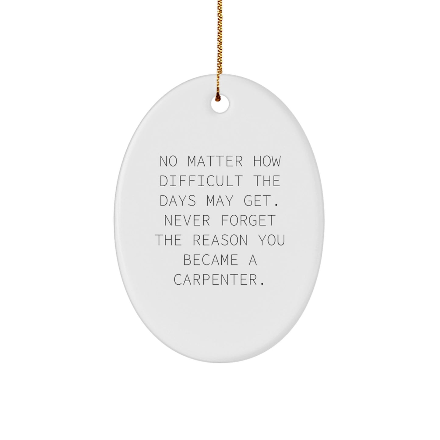 Carpenter Gifts from Family, Oval Ornament with Inspirational Quote, Christmas Unique Gifts for Men - Image 1