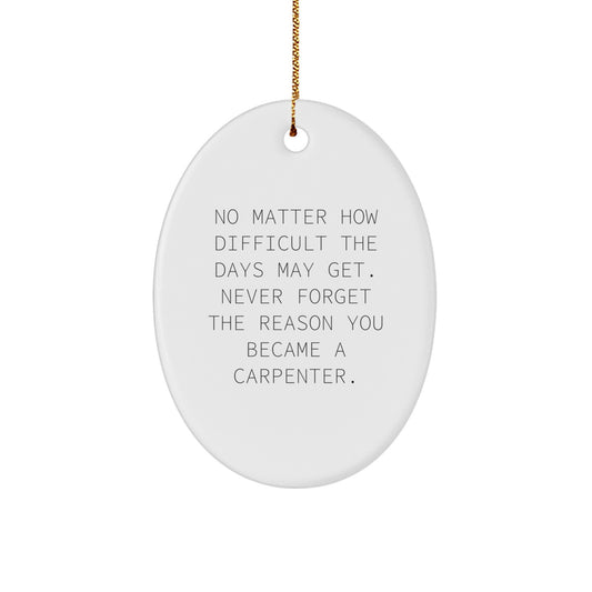 Carpenter Gifts from Family, Oval Ornament with Inspirational Quote, Christmas Unique Gifts for Men - Image 1