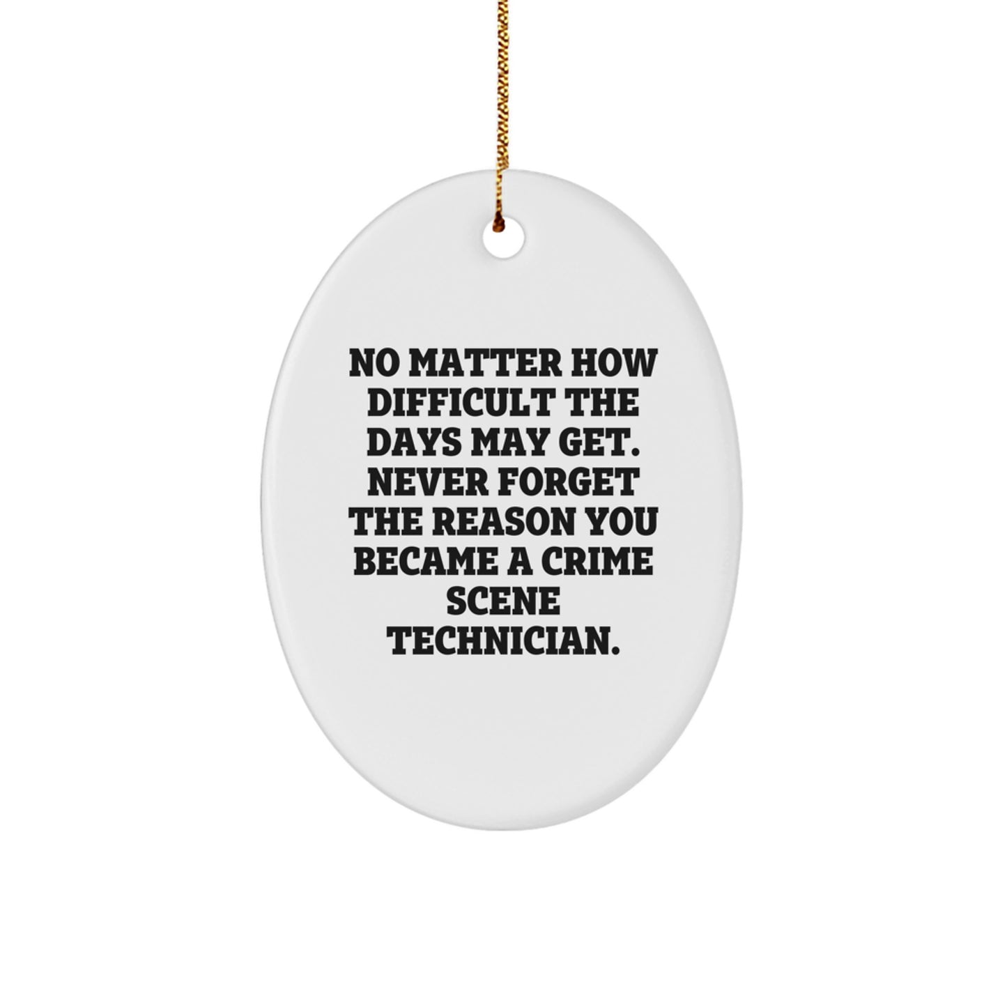 Inspirational Crime Scene Technician Gifts, Oval Ornament, 'Never Forget' Quote, Gifts from Family to Crime Scene Technician, Perfect for Christmas Decoration - Image 1