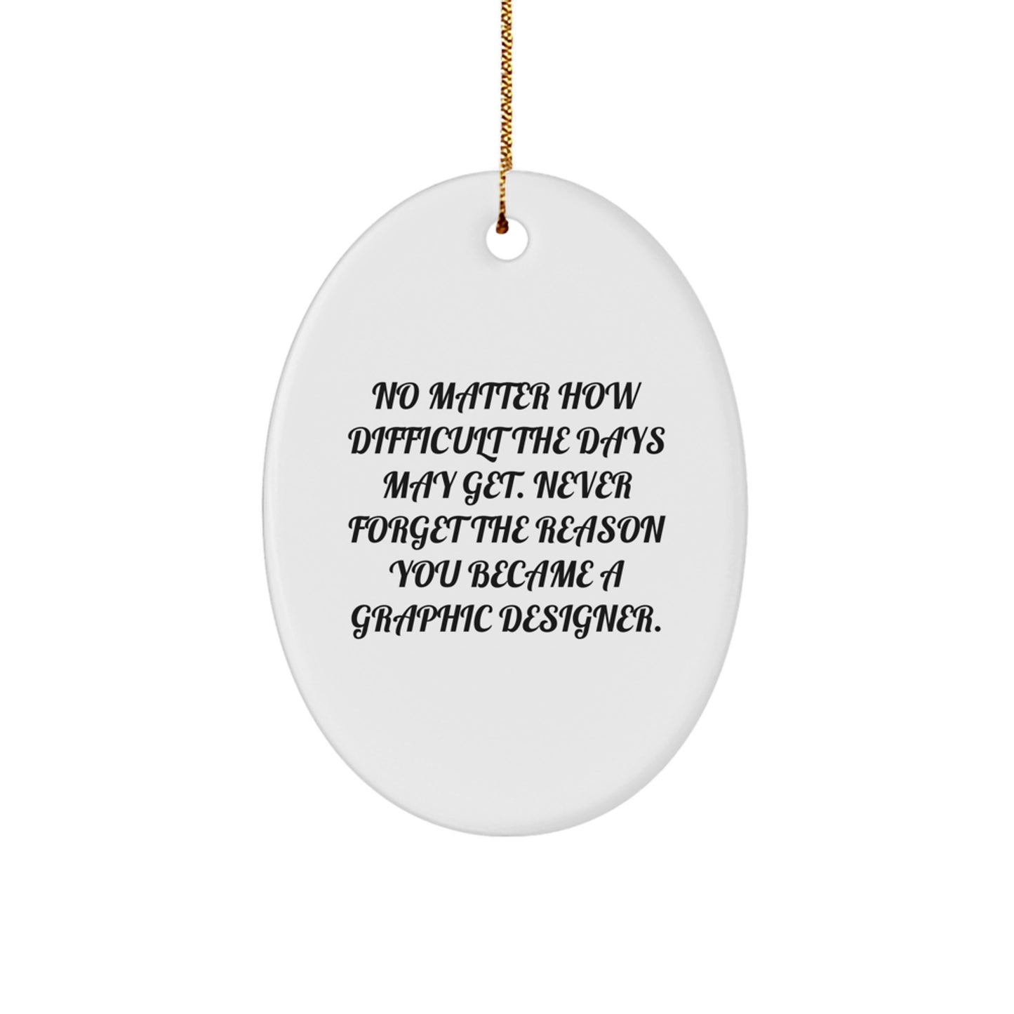 Inspirational Graphic Designer Oval Ornament Gifts from Friends, for Christmas - Image 1