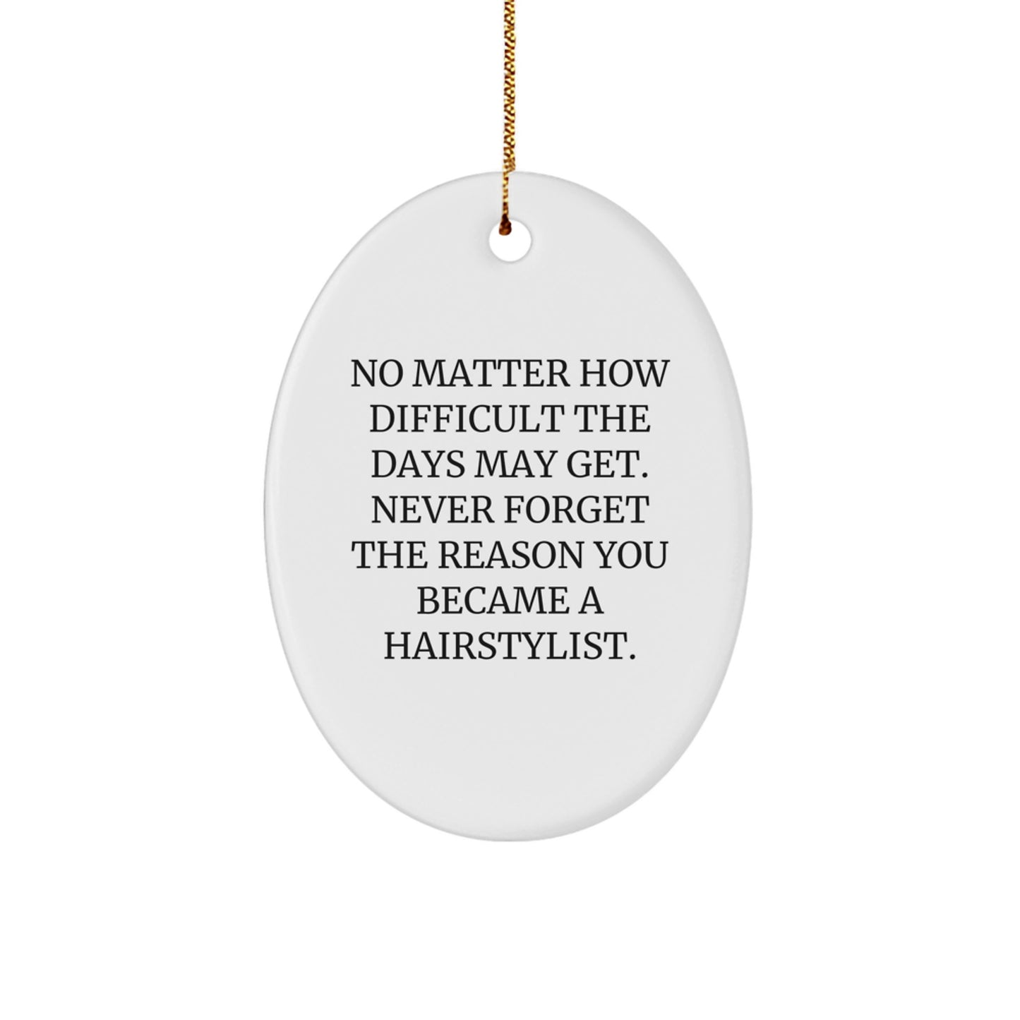 Hairstylist Inspiration Oval Ornament Gifts from Friends, Coworkers, Family for Hairstylists, Men, Women, Christmas Unique Decorations - Image 1