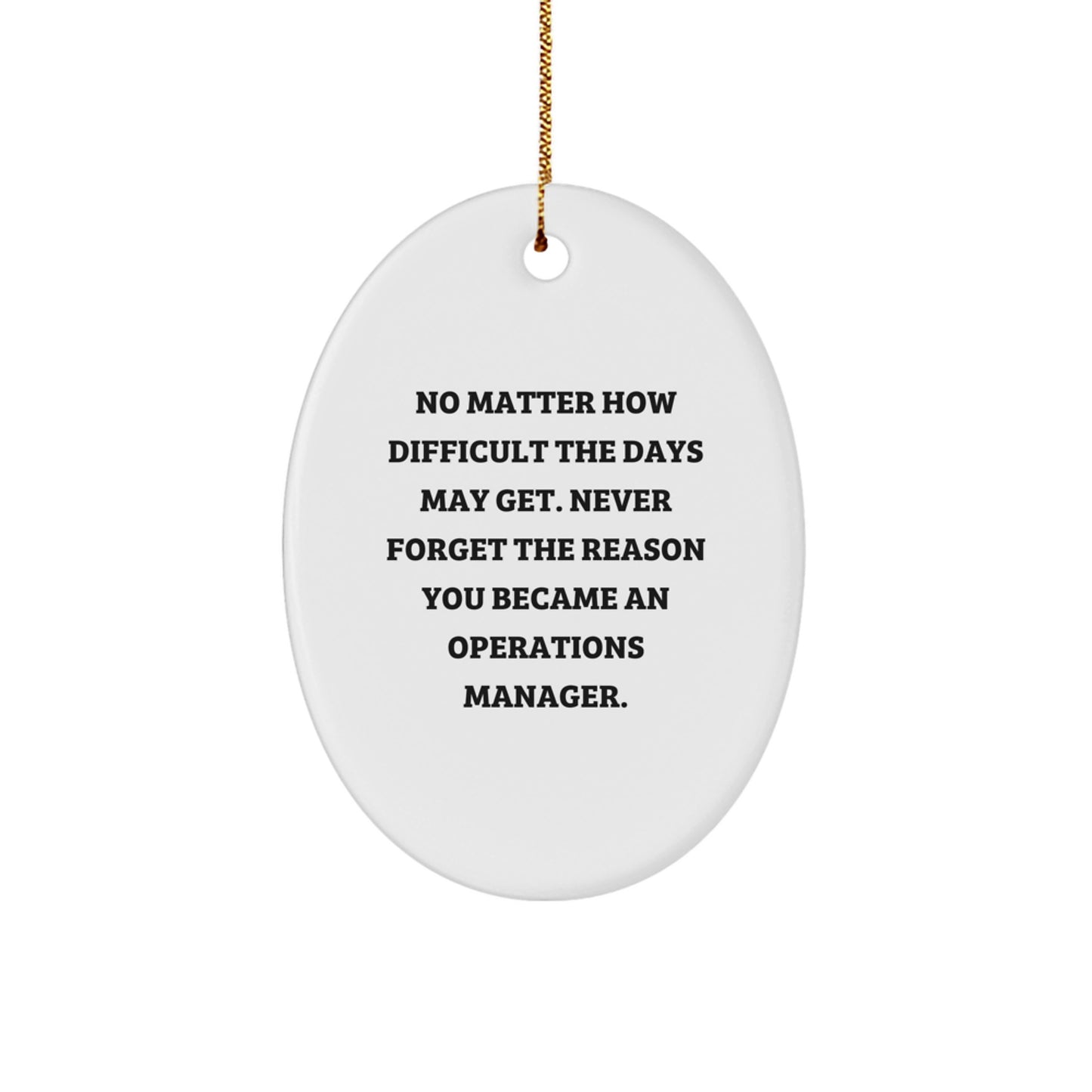 Uplifting Operations Manager Oval Ornament, Gifts from Friends for Christmas - 'No Matter How Difficult... - Image 1