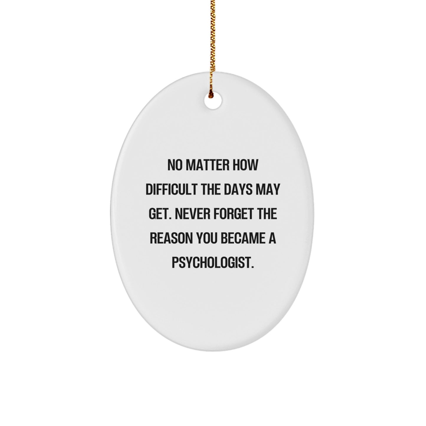 Inspirational Gifts from Friends for Psychologists - Oval Ornament, Funny Quote, Christmas Unique Presents - Image 1