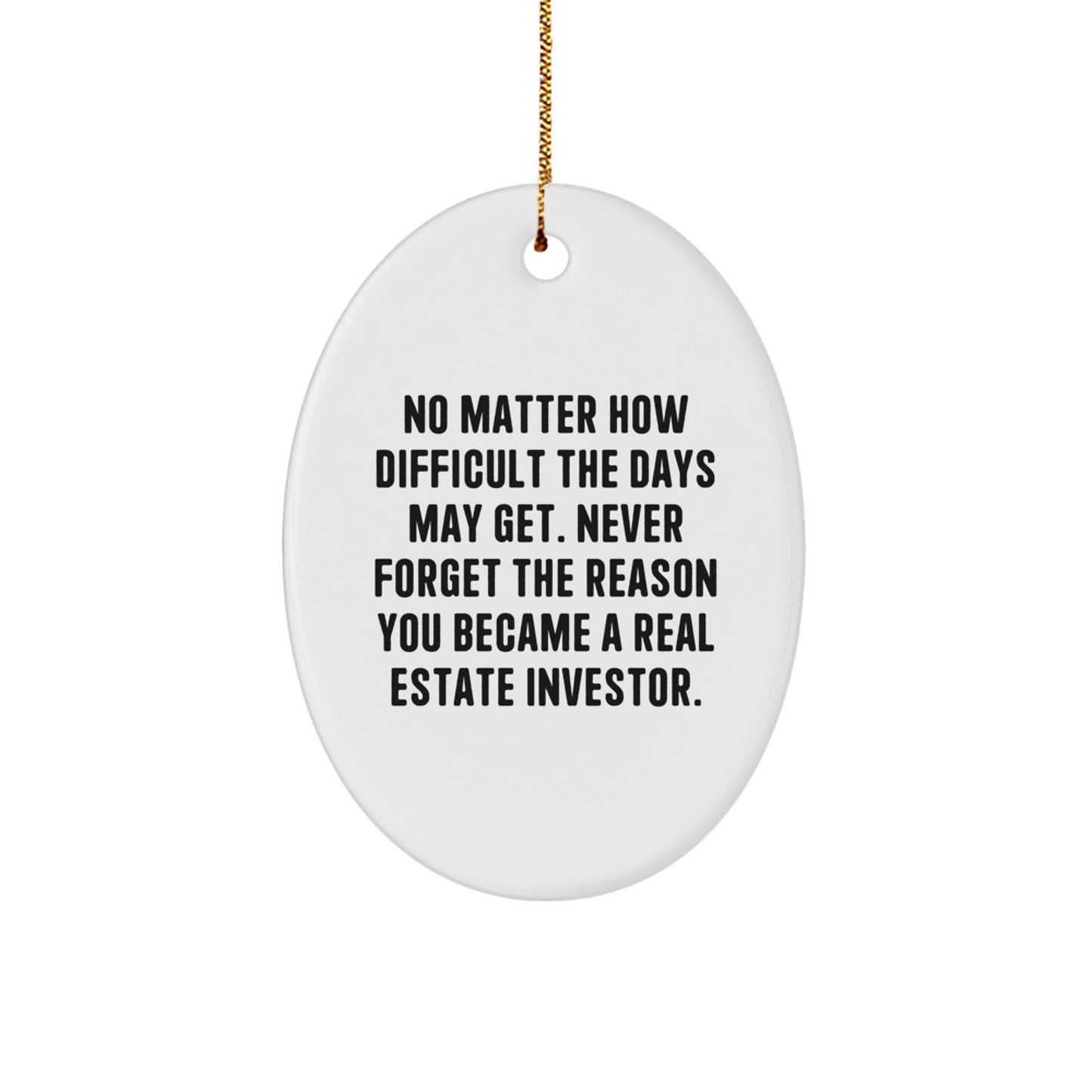 Inspirational Real Estate Investor Gifts - Oval Ornament - Christmas Unique Presents from Friends and Family for Real Estate Investors - Image 1