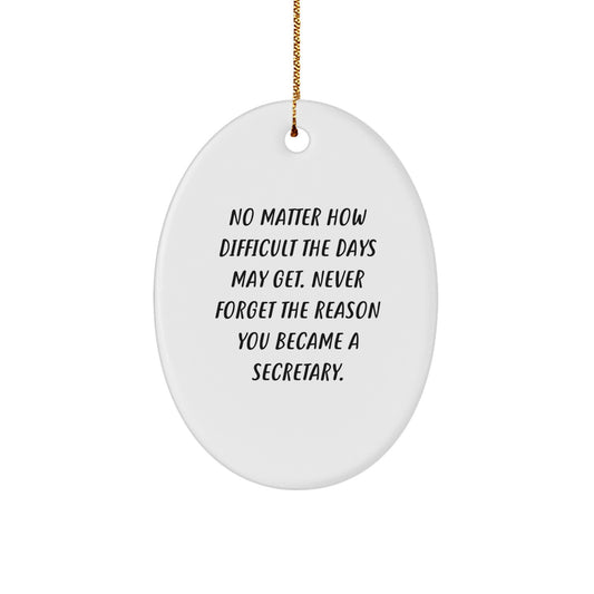 Secretary Oval Ornament Gifts from Friends, Inspirational Quotes for Christmas Unique Gifts for Her - Image 1